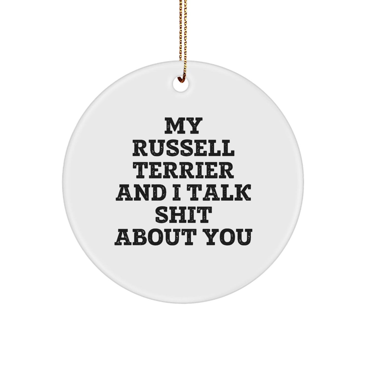 Funny Russell Terrier Dog Christmas Unique Gifts from Friends for Men, Women, Family, Coworkers - 'Talk Shit About You' Circle Ornament, Russell Terrier Dog Lover Unique Holiday Decoration - Image 1