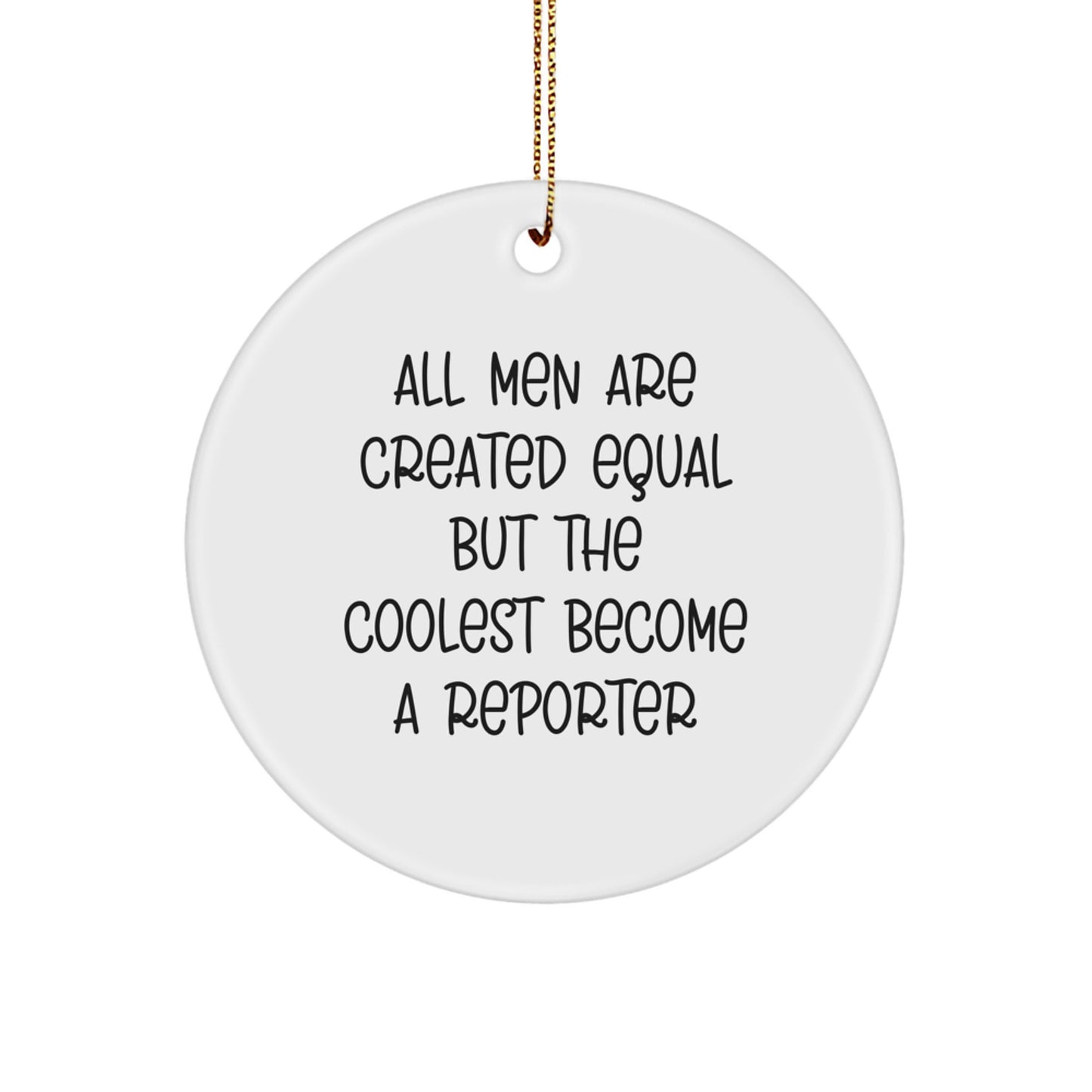 Funny Reporter Gifts for Men - Men Become Reporters Circle Ornament, White, Christmas Unique Gifts from Friends, Family, Coworkers - Image 1
