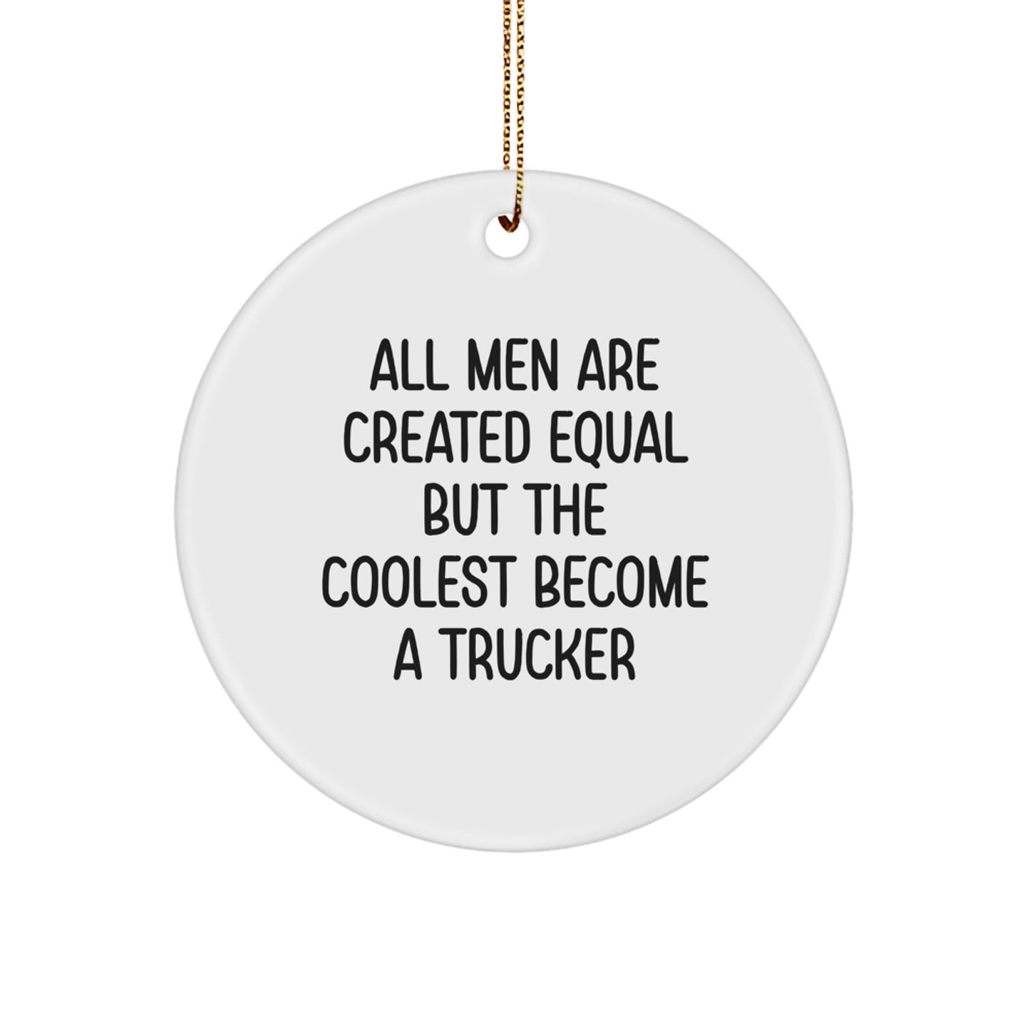 Funny Trucker Gifts from Men - Christmas Unique Circle Ornament for Trucker Enthusiasts - Trucker Quotes - Circle Ornament Decoration - Image 1