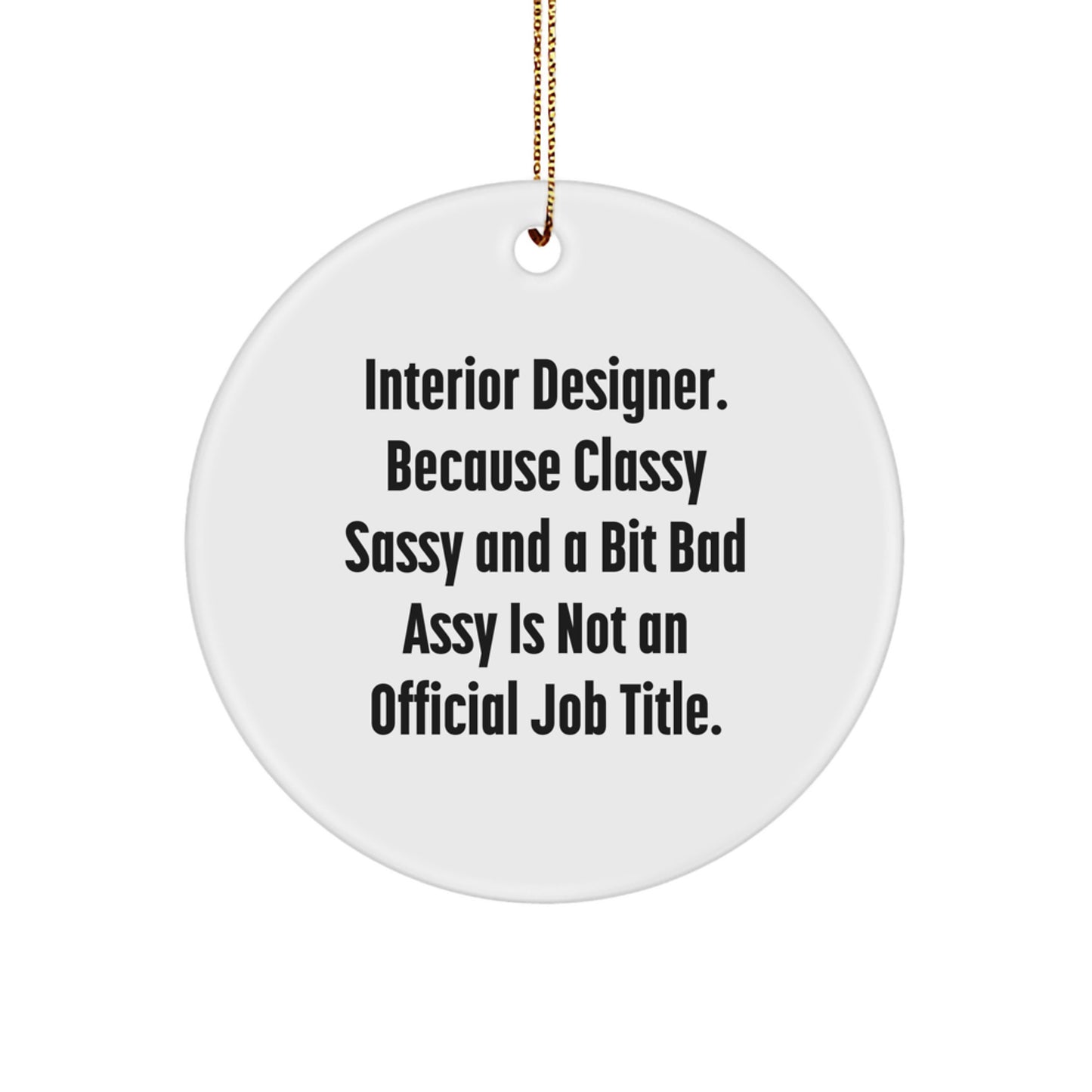 Interior Designer Funny Quote Gifts for Interior Designer Friends, Circle Ornament with Sublimation Print, Christmas Unique Gifts from Friends - Image 1