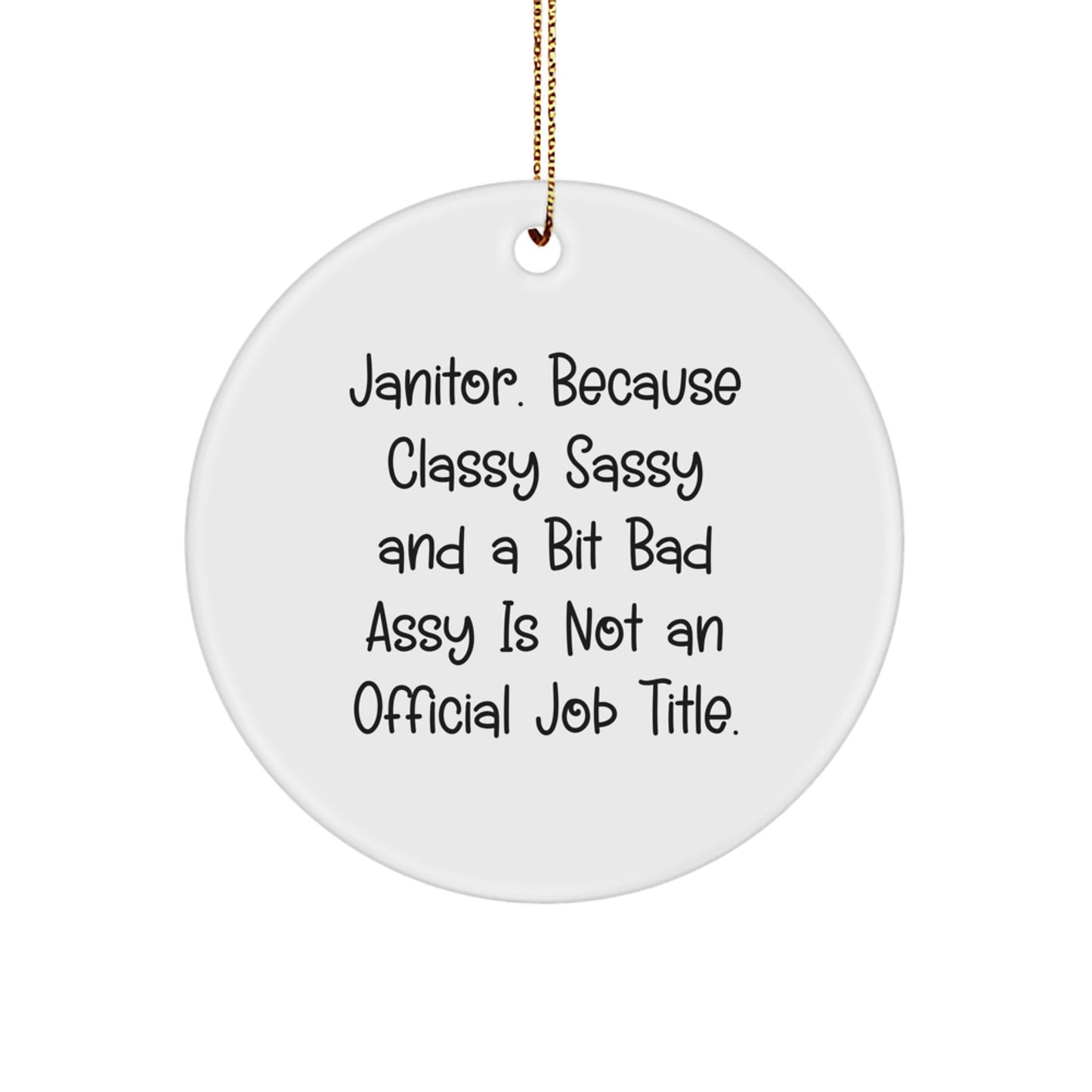 Funny Janitor Gifts, Circle Ornament, White, Unique Christmas Unique Gifts from Friends, Family, Coworkers to Janitor, Men, Women - Image 1