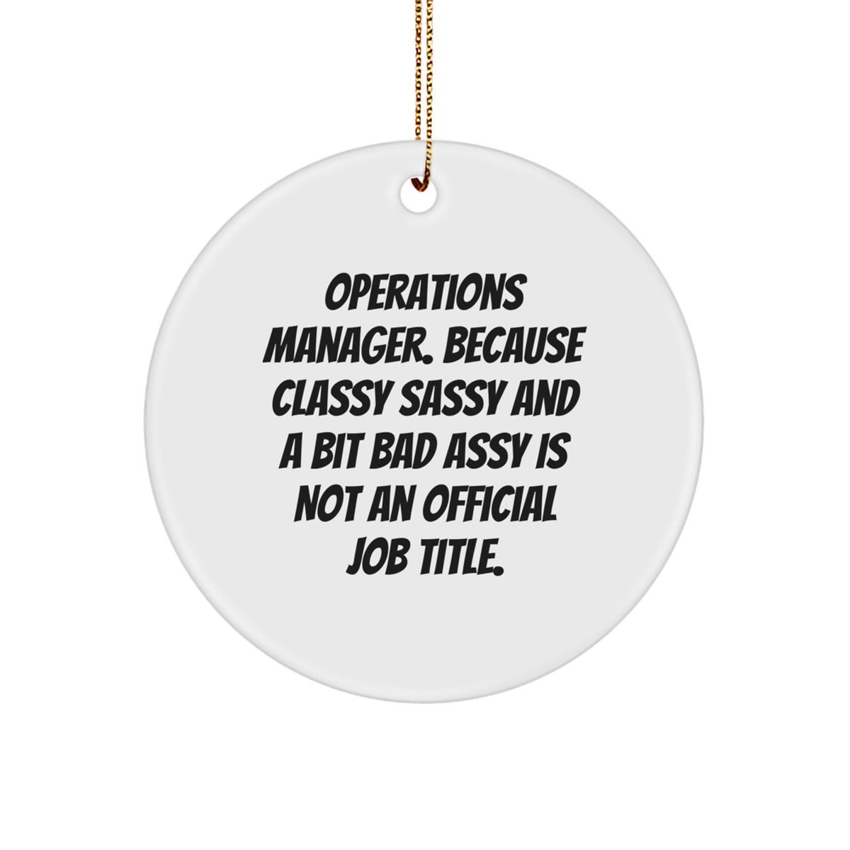 Funny Operations Manager Gifts, Inspirational Quote for Operations Manager, Circle Ornament with Gold Cord for Men or Women Coworkers and Family - Image 1