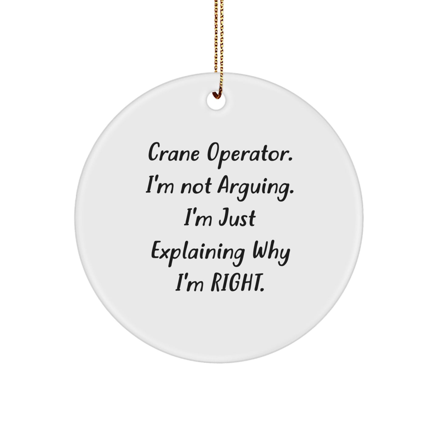 Funny Crane Operator Gifts from Friends - Circle Ornament for Crane Operators at Christmas, Inspirational Quote, Men, Women, Coworkers, Family - Image 1