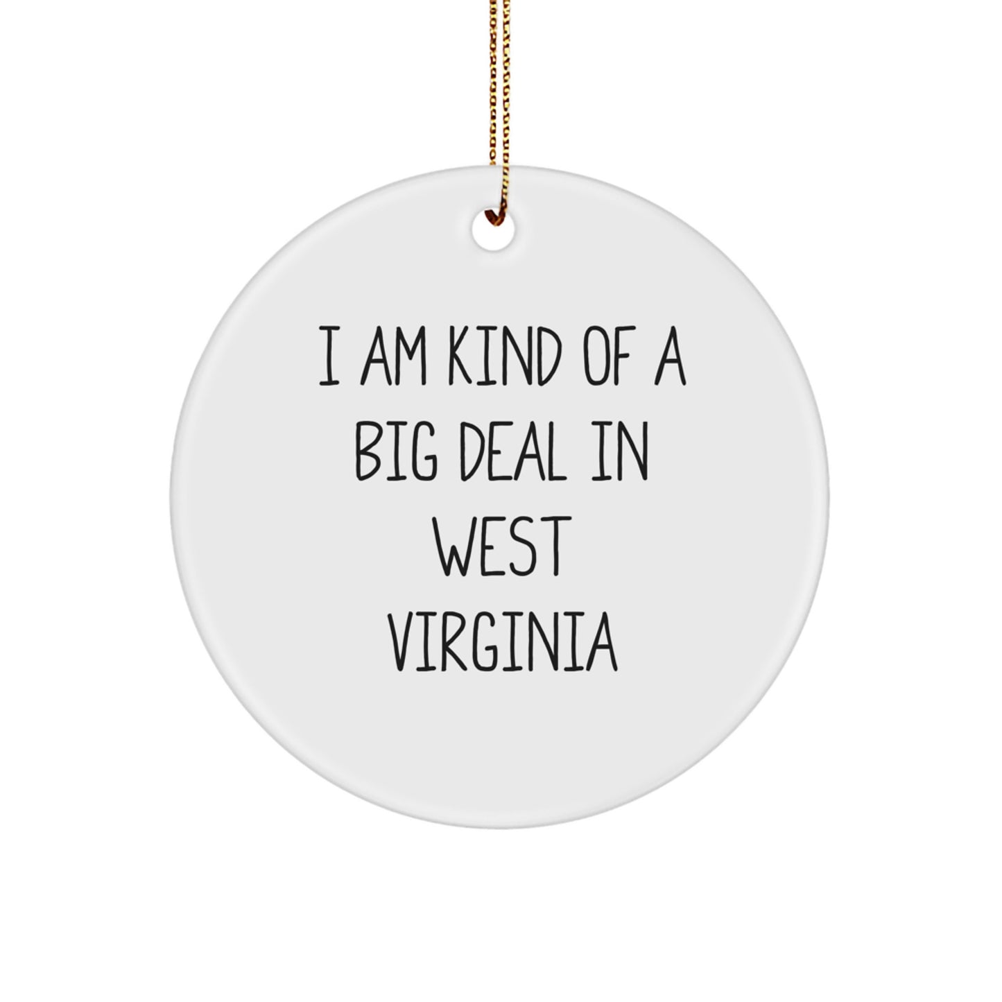 Funny West Virginia Gifts from Friends for Family - 'I Am Kind of a Prime Selection in West Virginia' Circle Ornament, Christmas Unique - Image 1