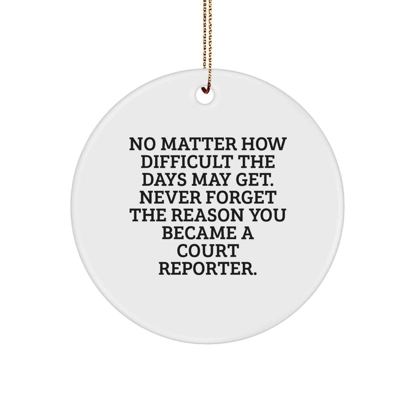Funny Court Reporter Gifts, Inspirational Ornament for Court Reporters, 'Never Forget Why You Became A Court Reporter' Christmas Memorable Present - Image 1