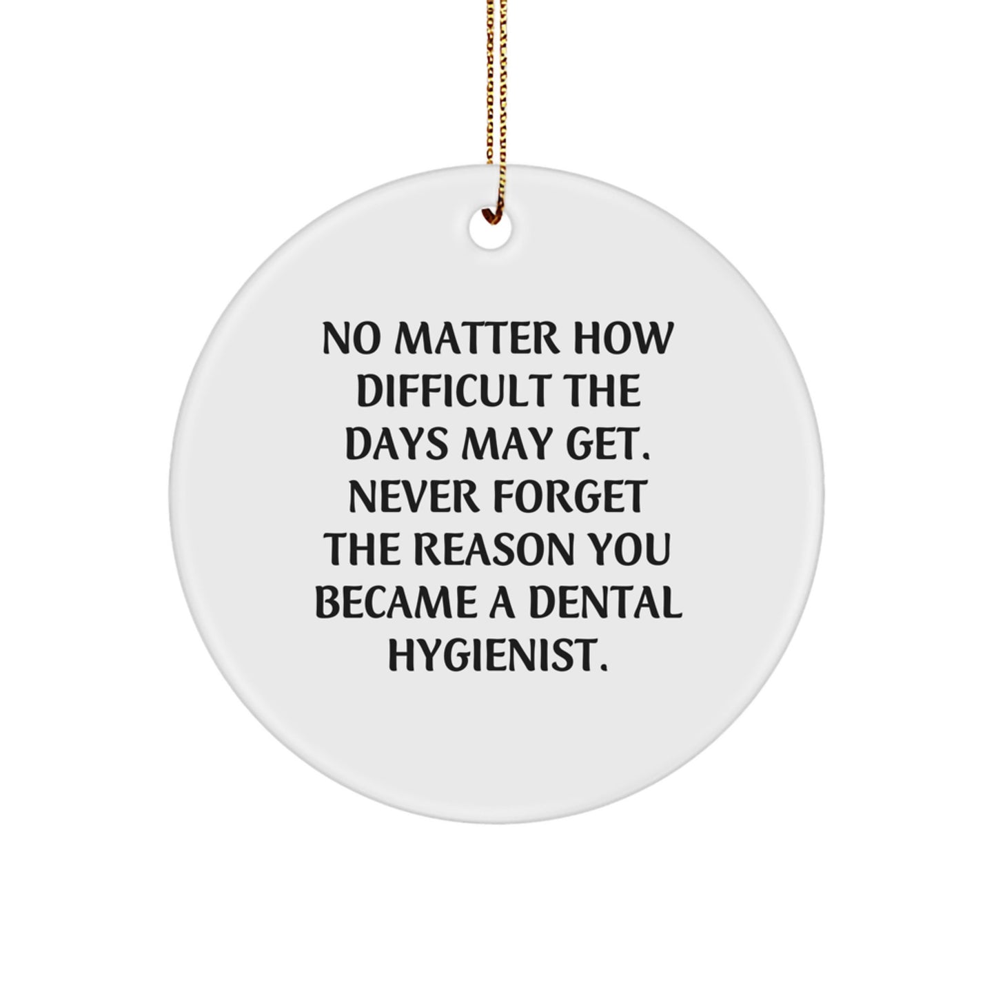 Dental Hygienist Gifts, Inspirational Ornaments for Christmas, Funny Quote Circle Ornament Gifts from Family, Friends, Coworkers - Image 1