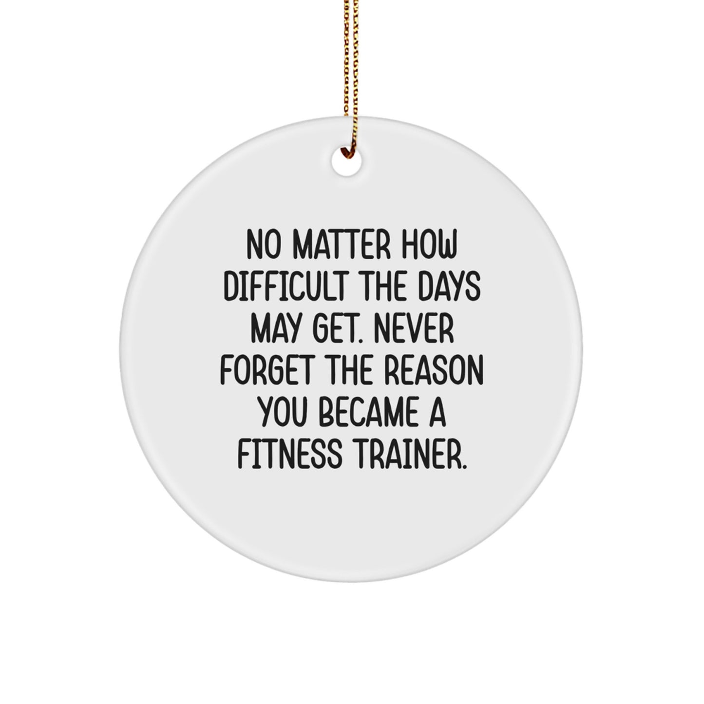 Gifts for Fitness Trainers, Funny Inspirational Circle Ornaments, Christmas Unique Gifts from Friends, Family, or Coworkers - Image 1