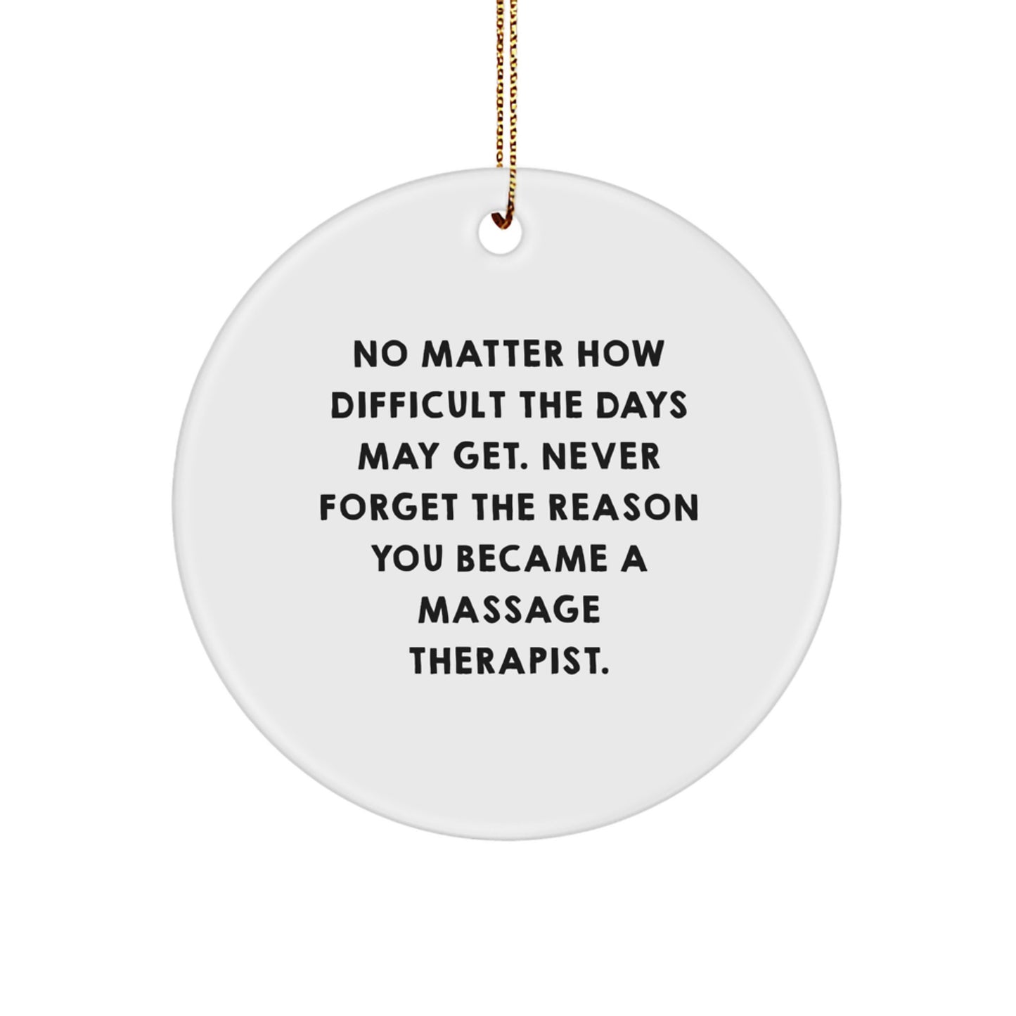Gifts from Friends for Massage Therapist, Circle Ornament, Funny Inspirational Quote, Christmas Unique Gifts - Image 1