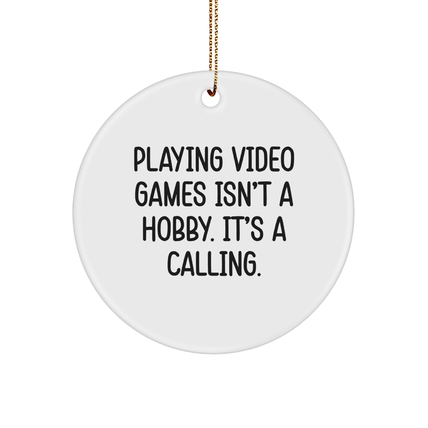 Funny Playing Video Games Gifts for Men, Women, Friends, and Family - Circle Ornament with Inspirational Quote, Christmas Unique Decorations - Image 1