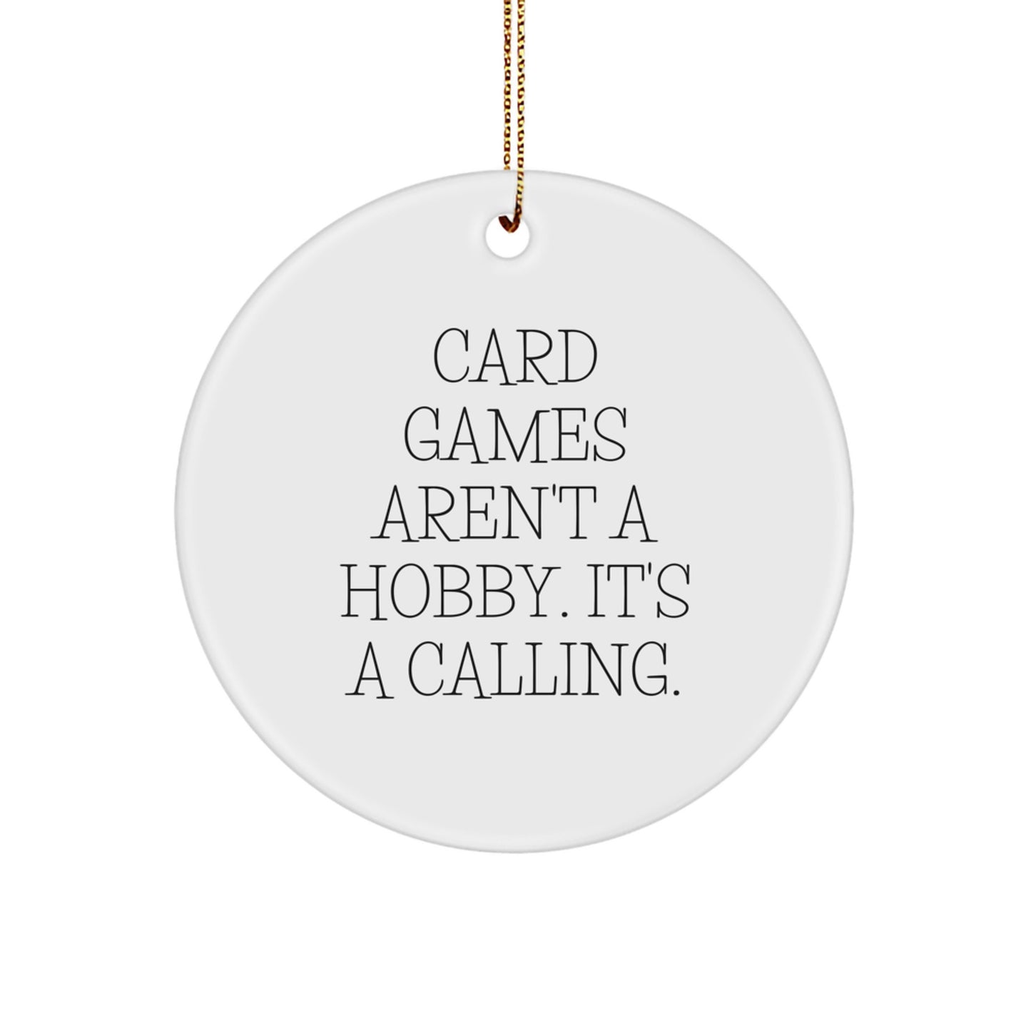 Funny Card Games Quote Circle Ornament Gifts from Family for Card Games Enthusiasts, Christmas Unique Gifts for Friends, Circle Shaped Decorations - Image 1