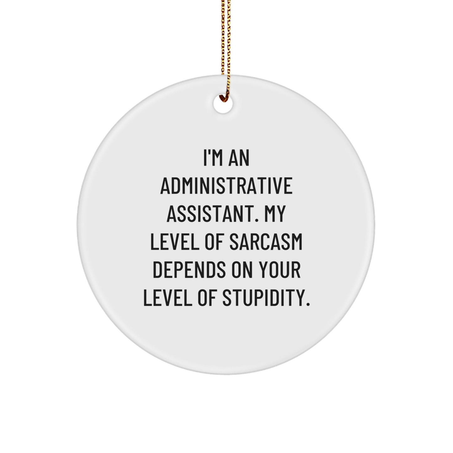 Funny Administrative Assistant Circle Ornaments Gifts from Friends or Family for Christmas Unique - Image 1