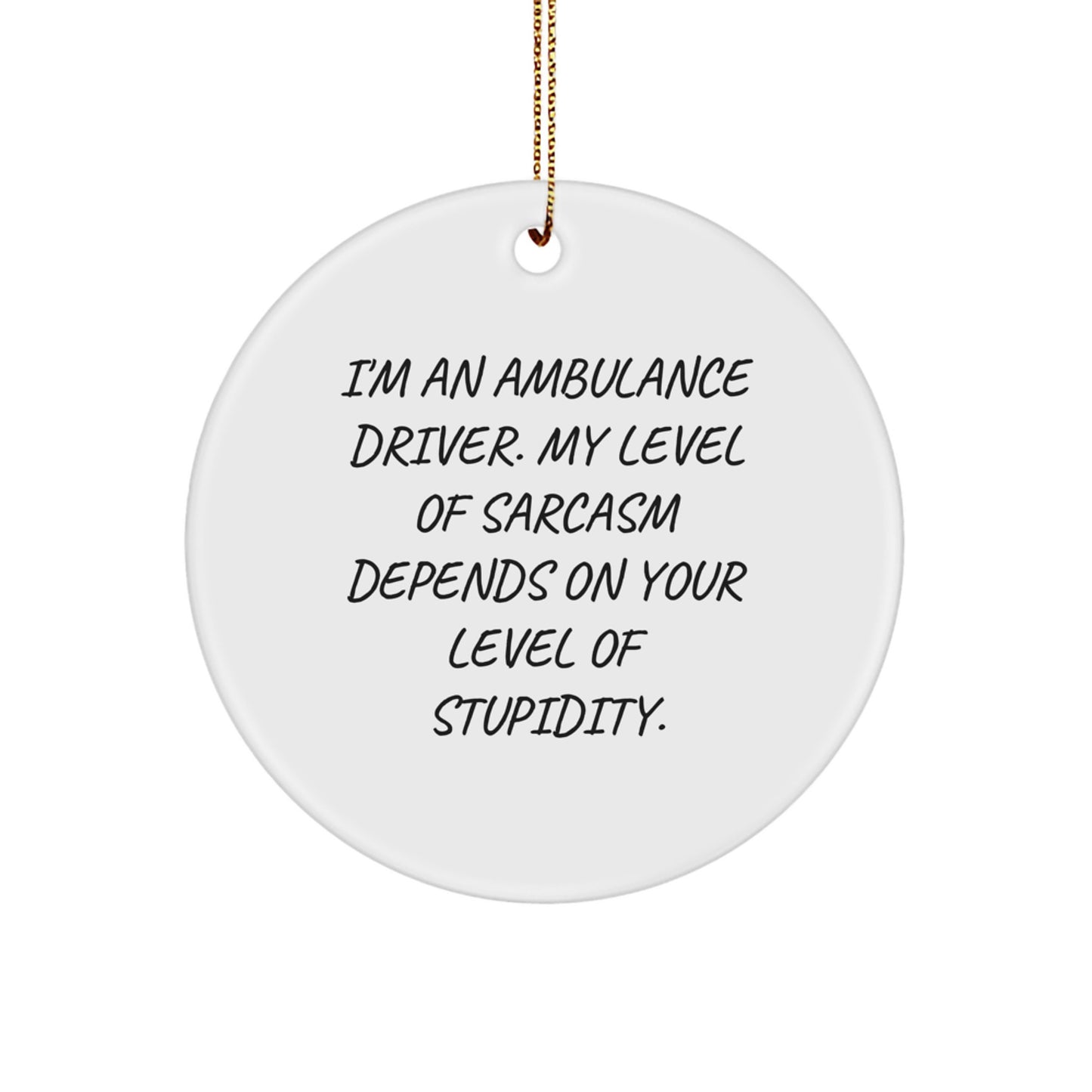 Funny Ambulance Driver Gifts for Ambulance Driver Men Friends - I'm An Ambulance Driver - Christmas Unique Ornament - Image 1