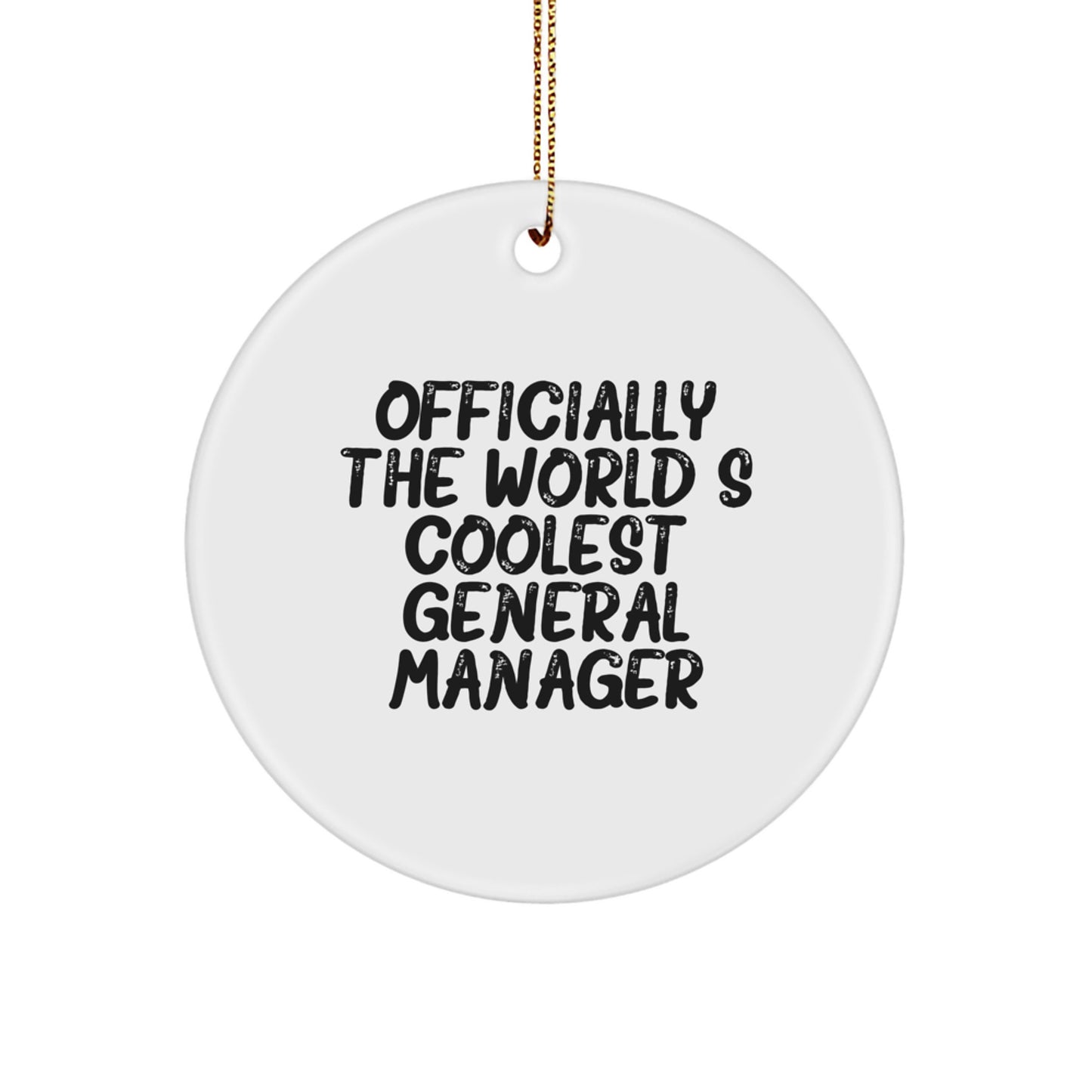 Funny General Manager Gifts for Men from Friends - Christmas Unique Circle Ornament, 'Officially The World's Coolest General Manager' Quote - Image 1