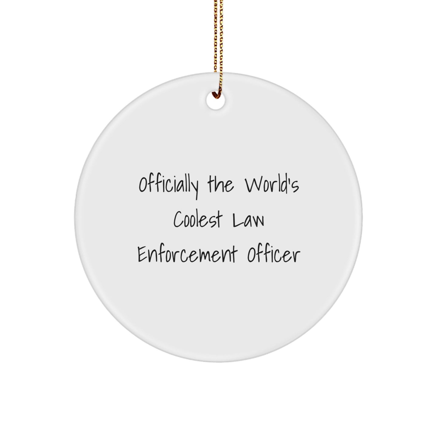 Funny Law Enforcement Officer Gifts for Men from Family - Officially The World's Coolest Circle Ornament for Christmas Unique Presents - Image 1