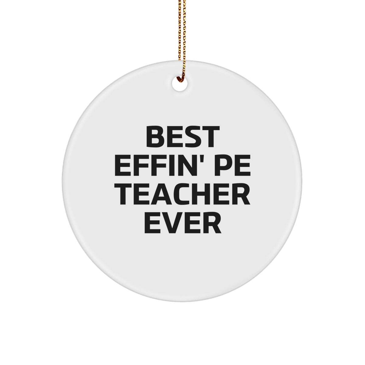 Effin' PE Teacher Christmas Ornament Novelty Gift for Friends - Image 1