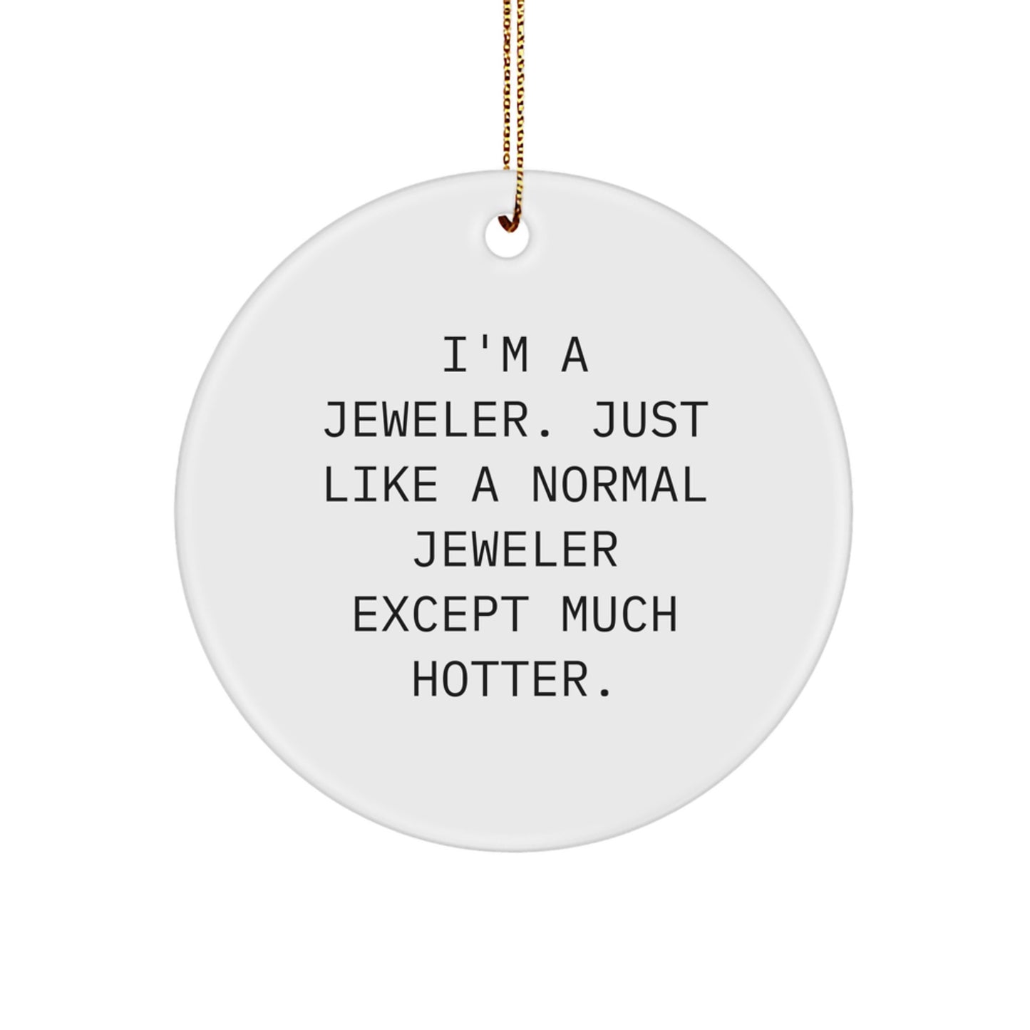 Funny Circle Ornament Gifts from Friends for Jeweler, Unique Christmas Decorations for Home - Image 1
