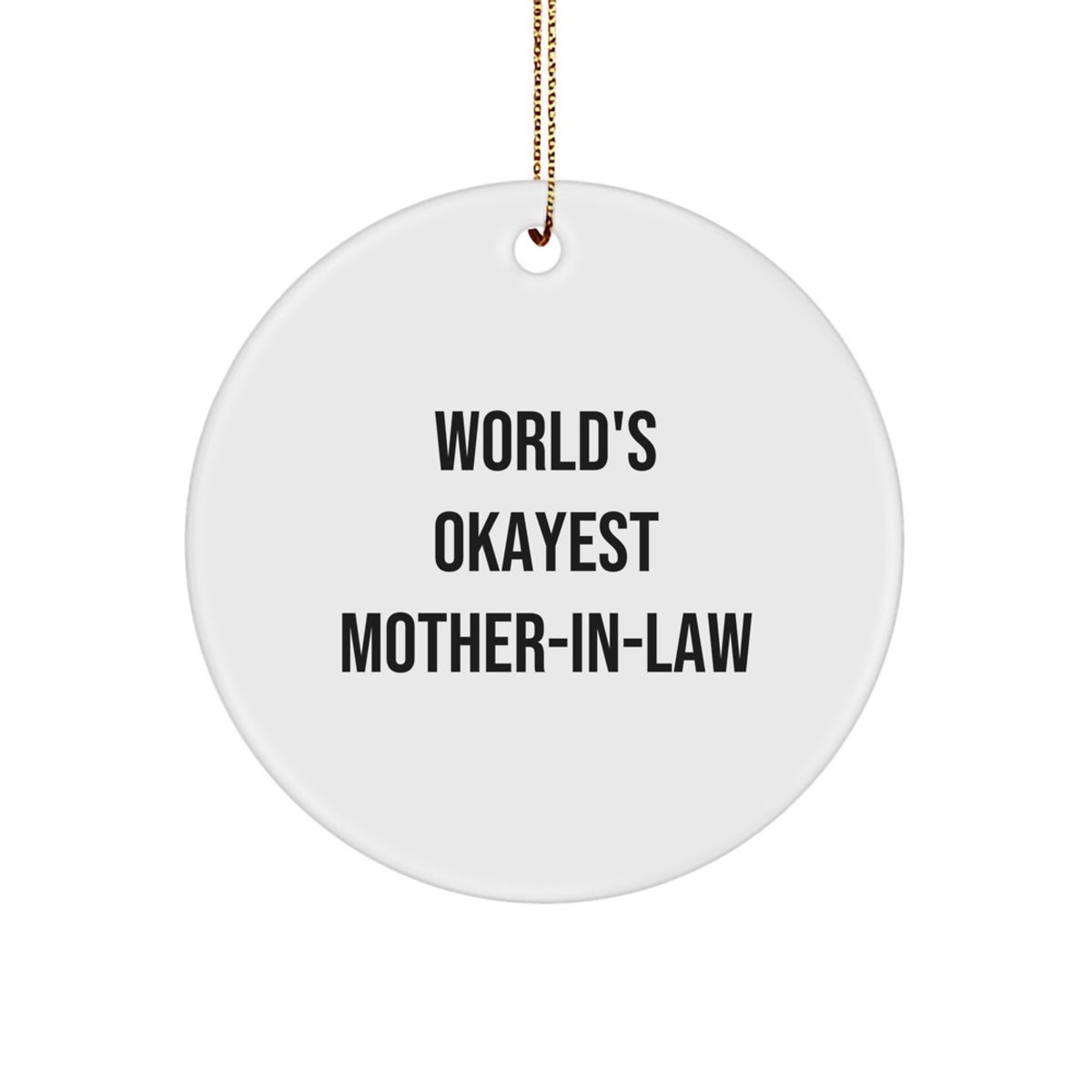 Funny Mom-in-law Christmas Unique Gifts from Family Members Circle Ornament with 'World's Okayest Mom-in-law' Quote - Image 1