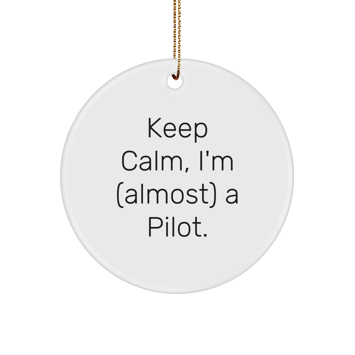 Funny Keep Calm I'm (Almost) a Pilot Christmas Ornament Roommates Gift - Image 1