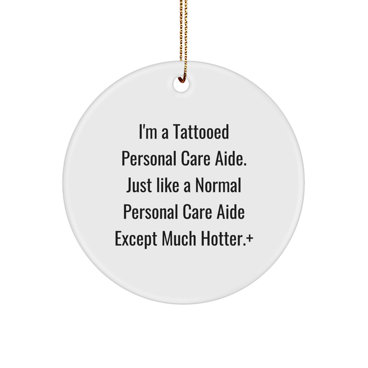 Funny Personal Care Aide Gifts from Men - Unique Circle Ornament for Personal Care Aide - Christmas Unique Gifts for Friends, Family Members - Image 1