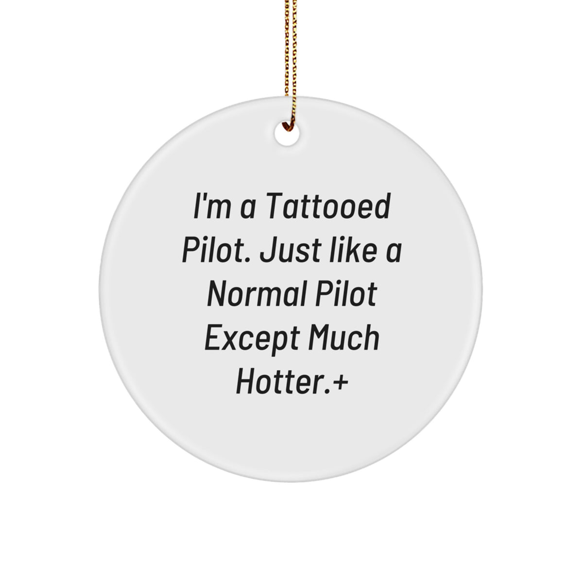 Funny Pilot Gifts for Men, I'm A Tattooed Pilot Circle Ornament, Christmas Unique Decorations for Pilot Friends - Image 1