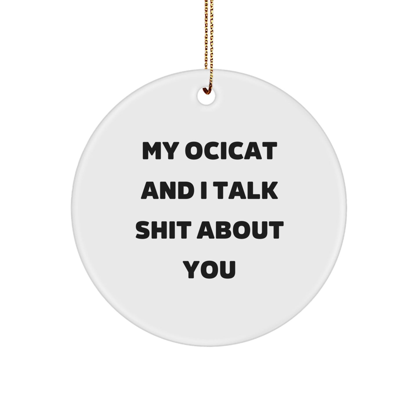 Funny Ocicat Christmas Unique Gifts from Friends for Family Members White Circle Ornament - Image 1