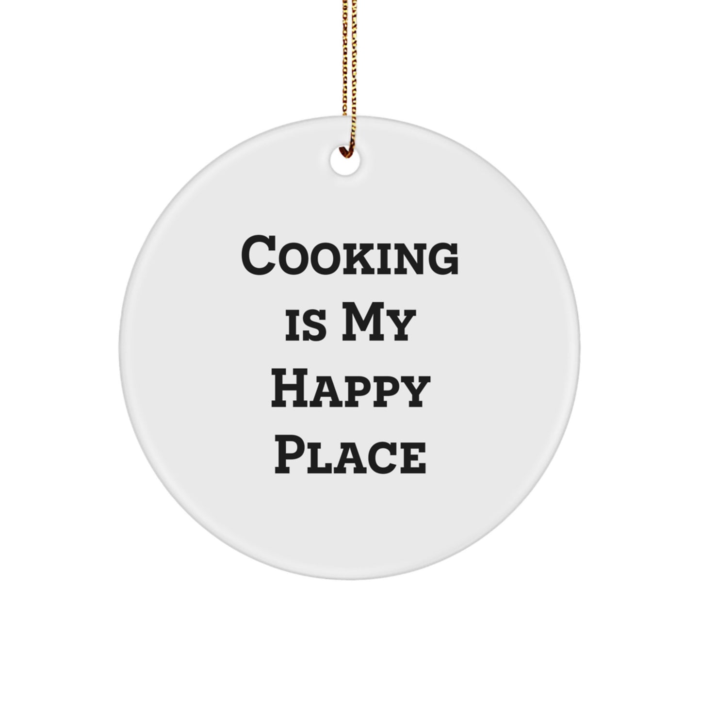 Funny Cooking Gifts from Men for Friends - 'Cooking Is My Happy Place' Christmas Circle Ornament - Image 1
