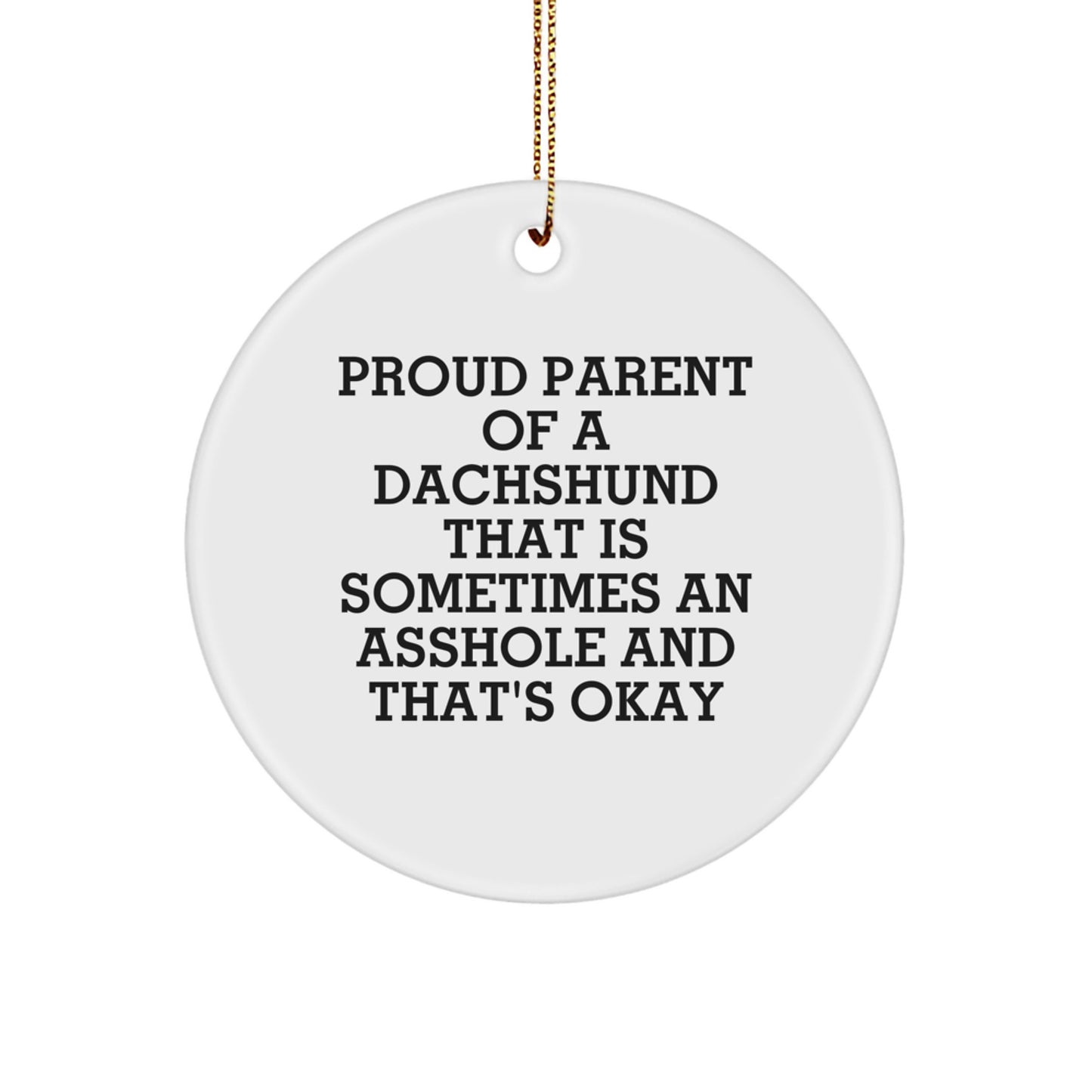 Funny Dachshund Dog Gifts for Men, Women, or Friends - Proud Parent Ornament, Circle Shape, White Color, Christmas Unique Gift - Image 1