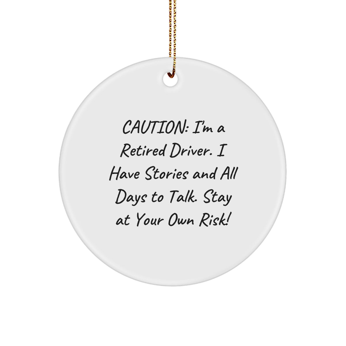 Funny Driver Gifts from Men to Drivers for Christmas Unique Presents - Stay At Your Own Risk! Circle Ornament - Image 1