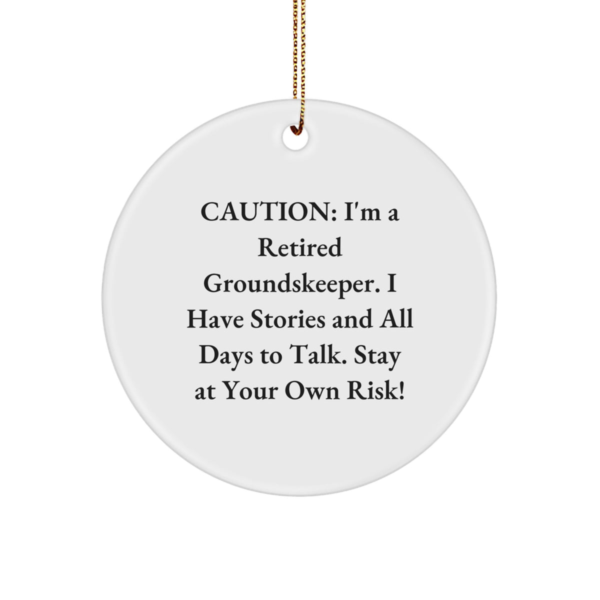 Funny groundskeeper Gifts from Men to groundskeeper for Christmas Unique Ornaments from a Retired groundskeeper, Stay at Your Own Risk! - Image 1
