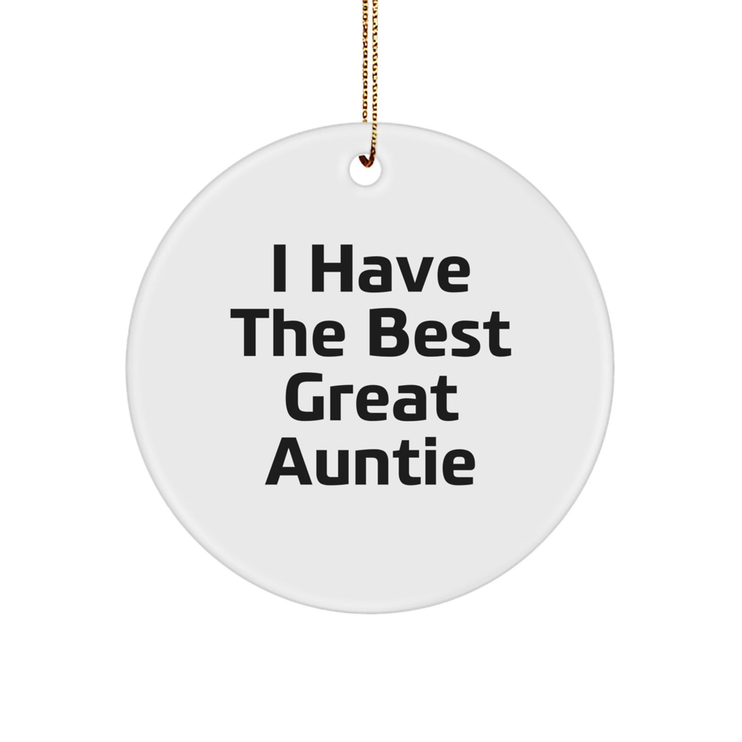 Funny Auntie Gifts from Family, I Have The Best Great Auntie Christmas Circle Ornament, Circle Shaped Auntie Christmas Decor - Image 1