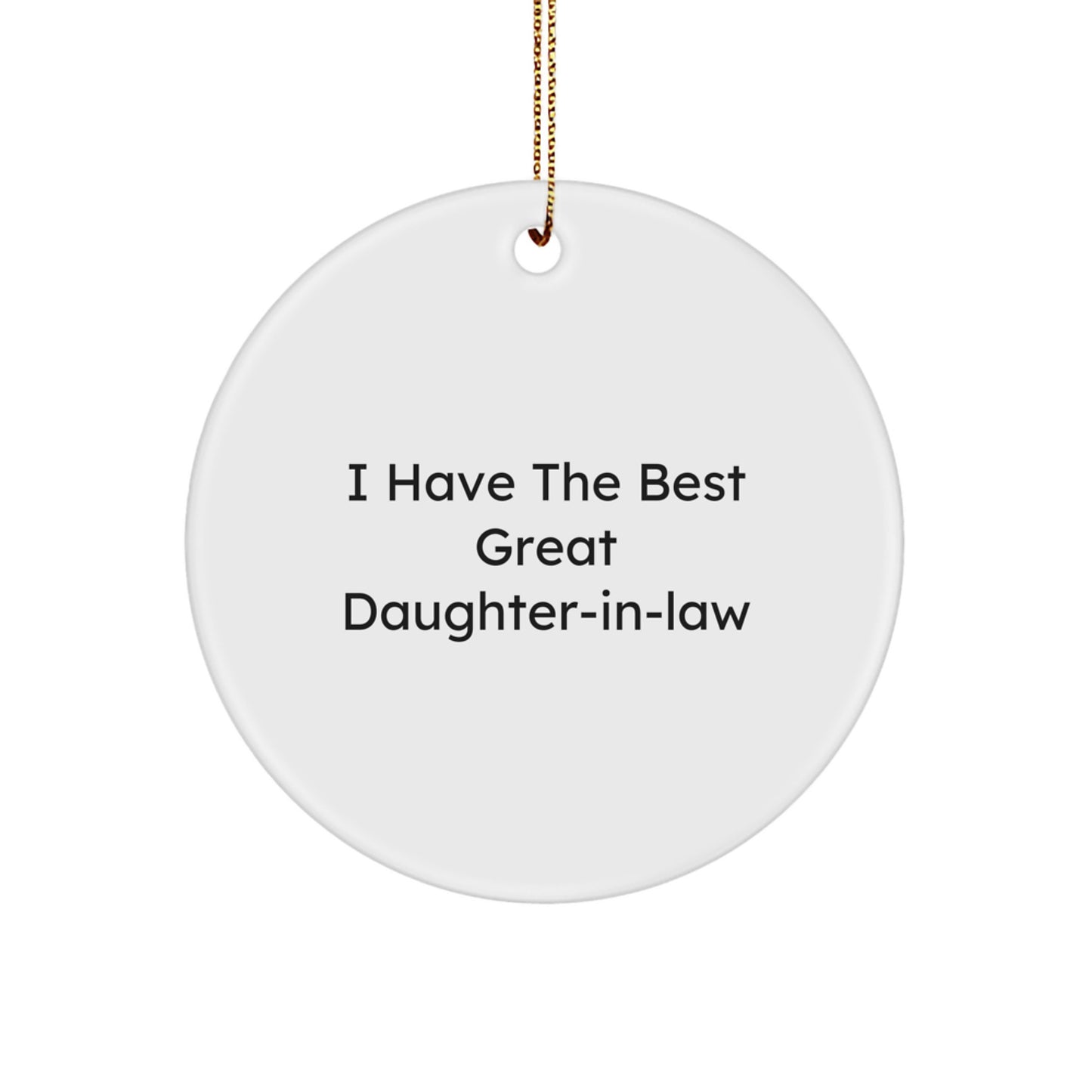 Funny Daughter-in-law Gifts for Christmas, 'I Have The Best Great Daughter-in-law' Circle Ornament, White Circle Shaped, Gifts from Family - Image 1