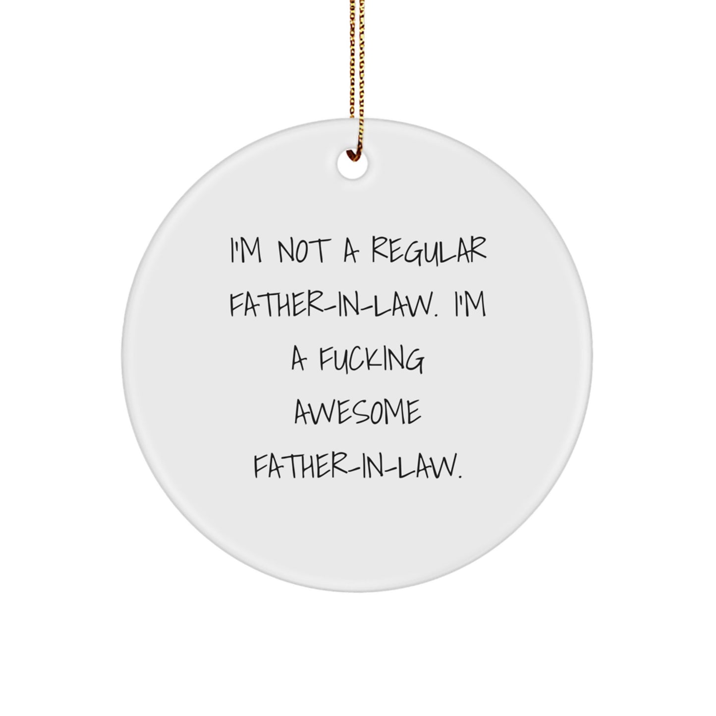 Funny Father-in-law Gifts from Women - I'm A F--king Awesome Father-in-law Christmas Unique Circle Ornament for Father-in-law - Image 1