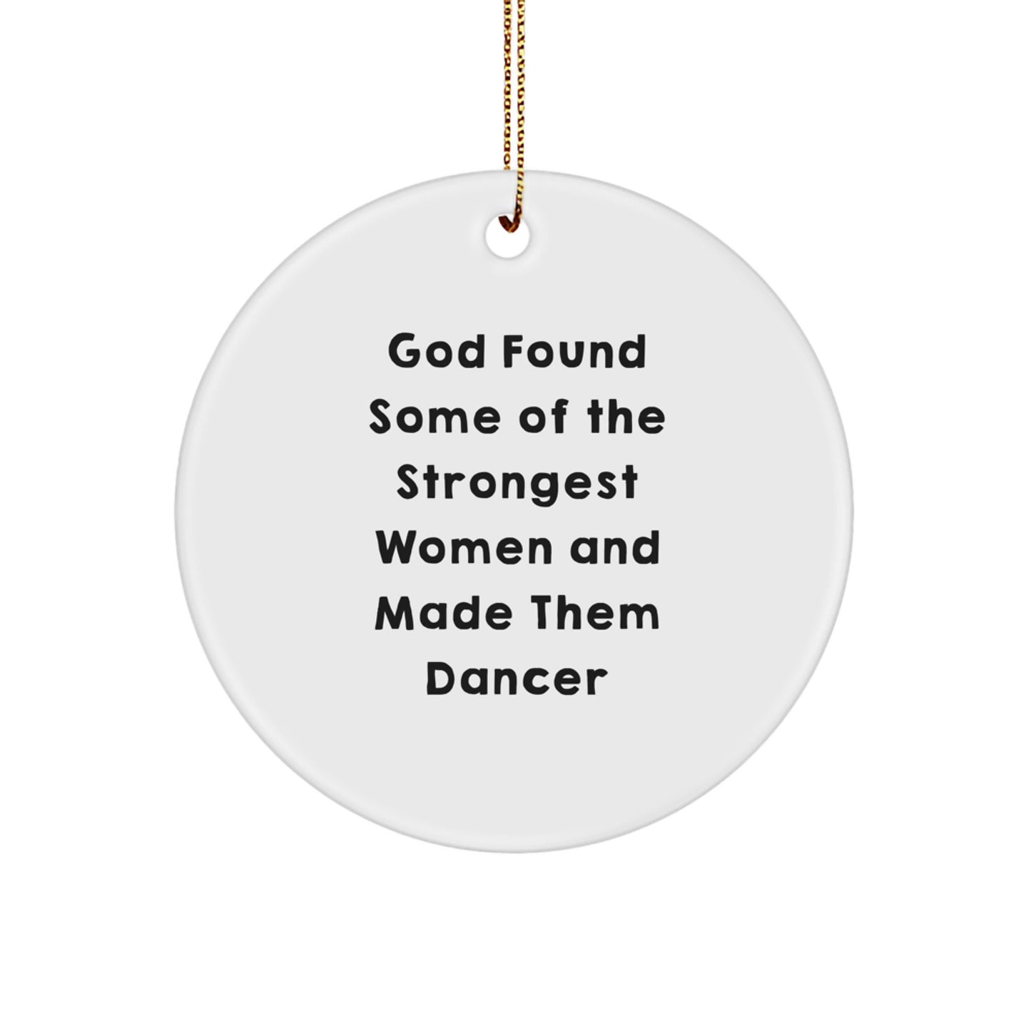 Funny Dance Quotes Dancer Circle Christmas Tree Ornament Gifts from Friends and Family - Image 1