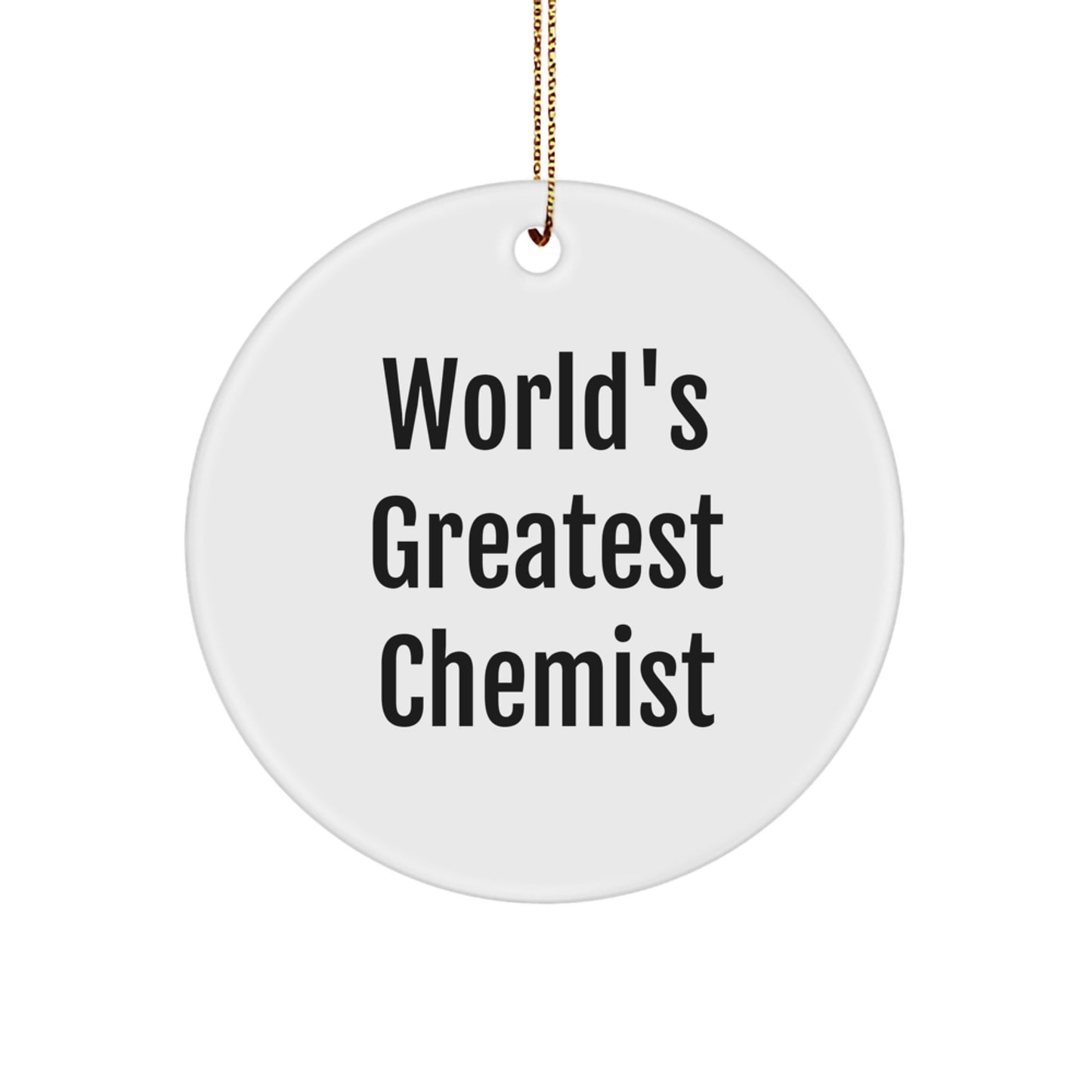 Funny Chemist Gifts from Men - World's Greatest Chemist Circle Ornament, Perfect for Chemist Women, Friends, Coworkers, Family - Image 1