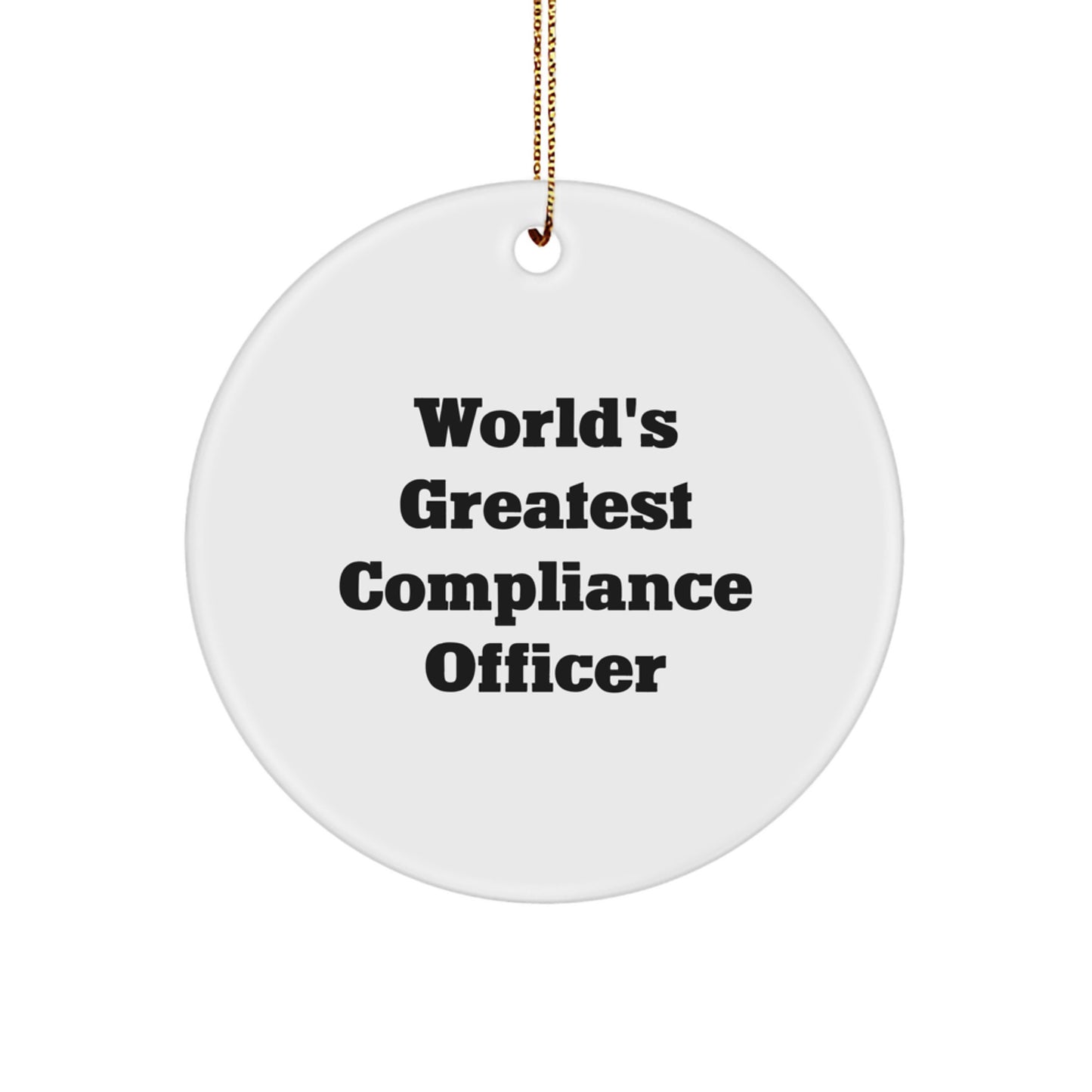 Compliance Officer Christmas Unique Gifts from Friends, Funny World's Greatest Compliance Officer Circle Ornament, Unique Compliance Officer Office Decor - Image 1