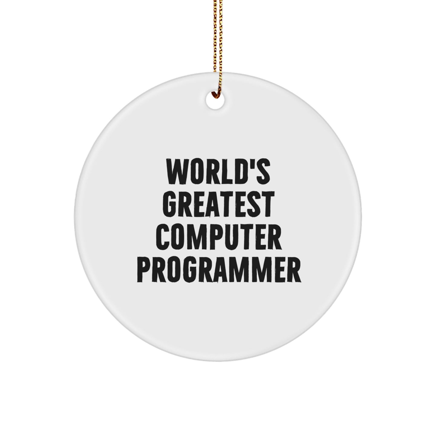 Computer Programmer Circle Ornament Funny Quote Gifts for Friends, 'World's Greatest Computer Programmer' Unique Christmas Unique Gifts from Friends - Image 1