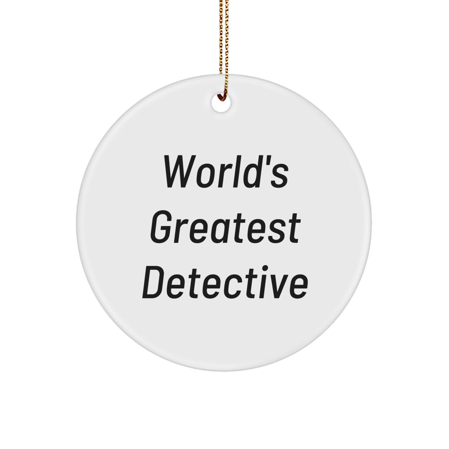 Funny Detective Gifts for Men from Friends - 'World's Greatest' Christmas Circle Ornament - Image 1