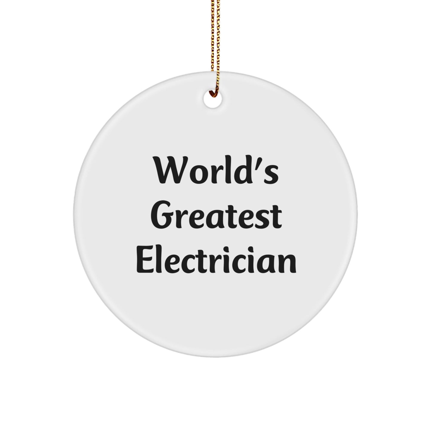 Funny Electrician Circle Ornament, 'World's Greatest Electrician' Quote Gifts for Electricians, Christmas Unique Gifts from Friends - Image 1