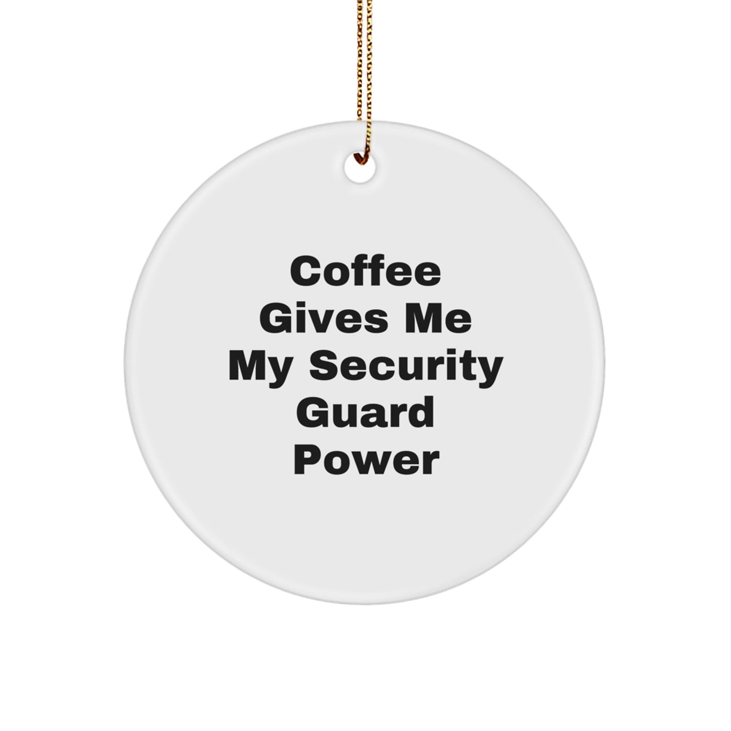 Funny Security Guard Gifts from Friends for Men with 'Coffee Gives Me My Security Guard Power' - Image 1