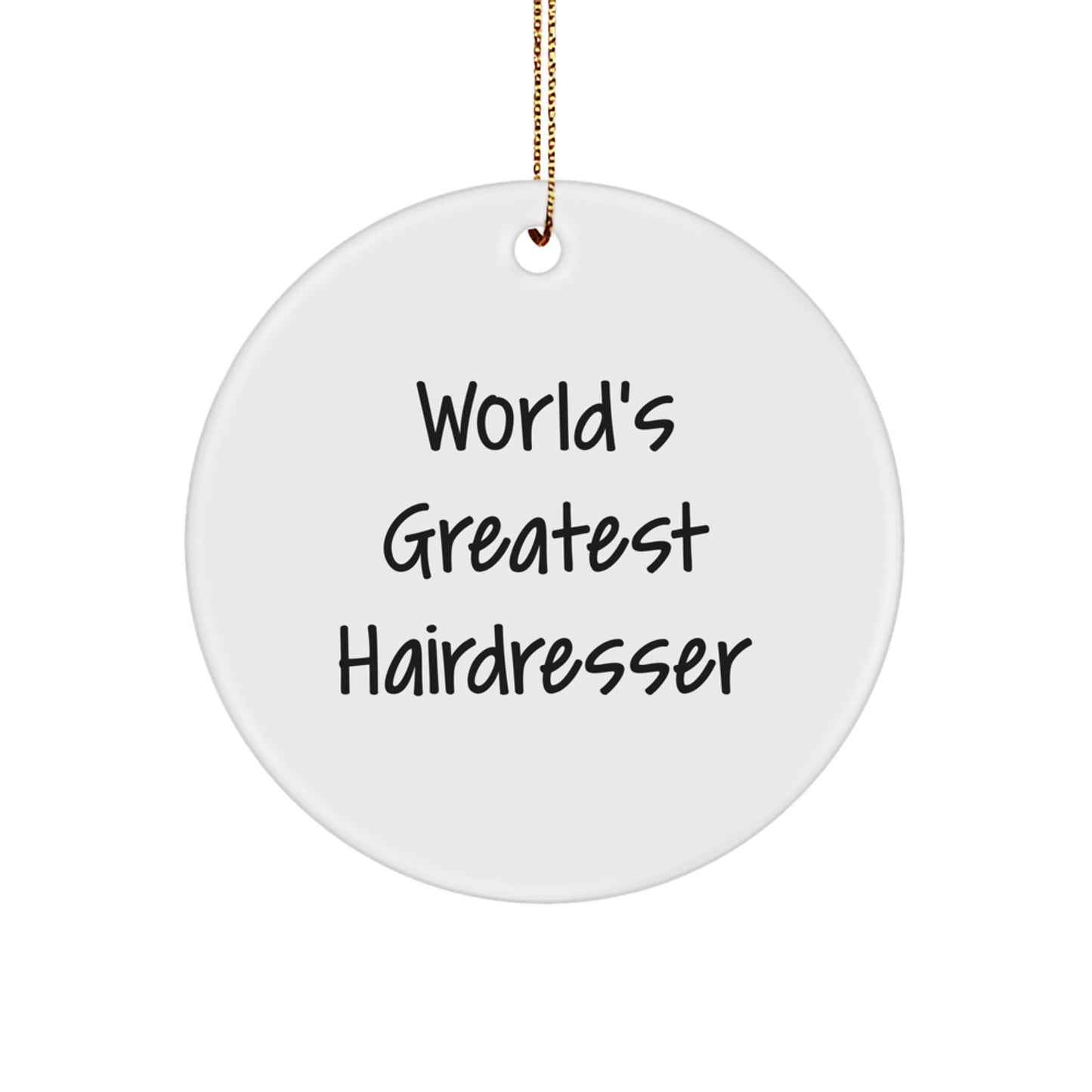 Funny Hairdresser Gifts from Men to Women on Christmas Unique Circle Ornaments with 'World's Greatest Hairdresser' Quote - Image 1