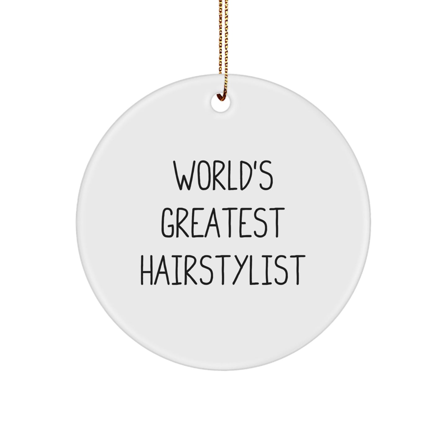 Funny Hairstylist Gifts from Friends Circle Ornament, World's Greatest Hairstylist Quote, Christmas Unique Gifts for Hairstylists - Image 1