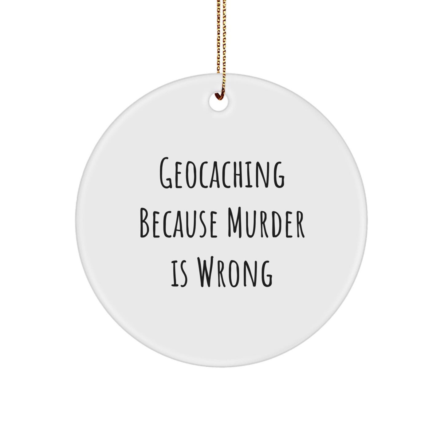 Funny Geocaching Circle Ornaments, Gifts for Geocaching Friends, Christmas Unique Gift Ideas from Men to Men - Image 1