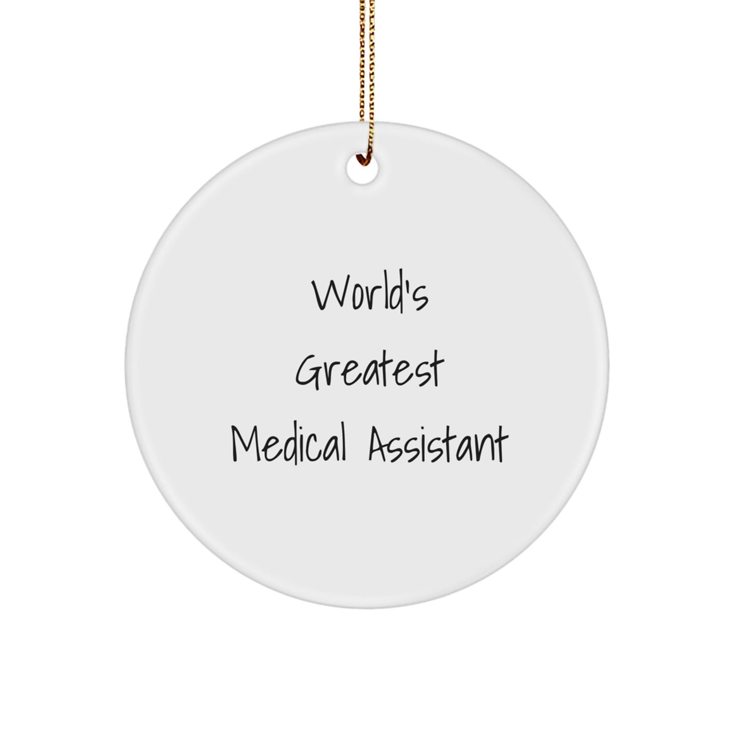 Funny Medical Assistant Gifts for Him - 'World's Greatest Medical Assistant' Circle Ornament, Unique Christmas Unique Gifts from Friends to Family - Image 1