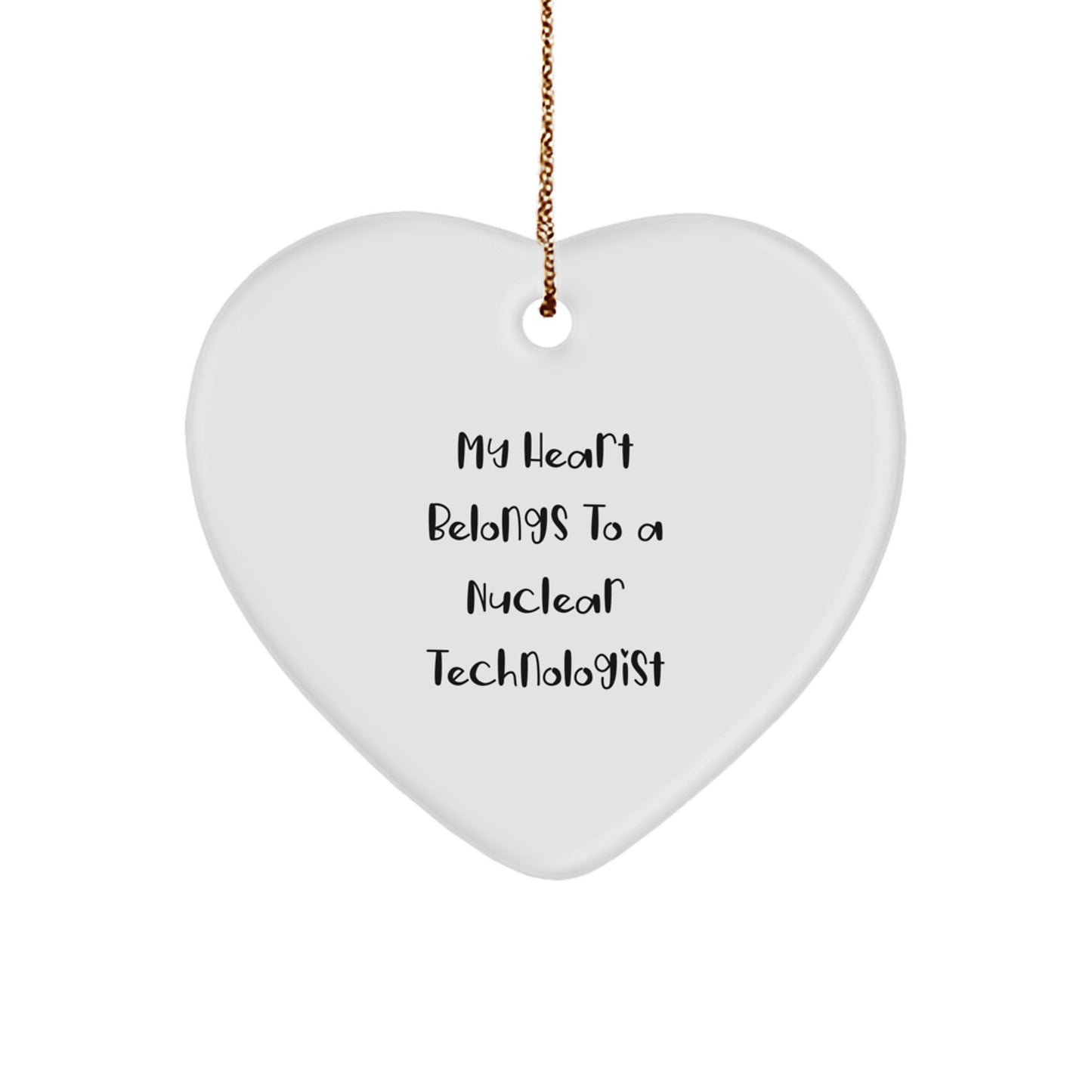 Funny Nuclear Technologist Gifts for Him, 'My Heart Belongs To A Nuclear Technologist' Heart Ornament, Christmas Unique Presents, Gifts from Friends, Family, Coworkers - Image 1