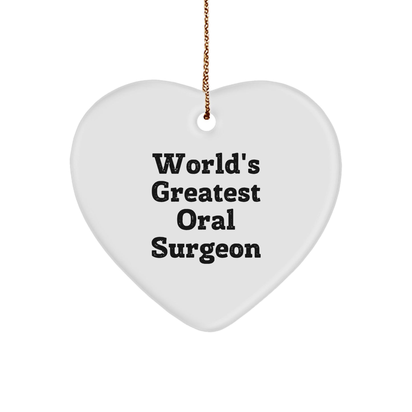 Funny Oral Surgeon Gift for Him, Heart Ornament from Men, World's Greatest Quote, Christmas Unique - Image 1