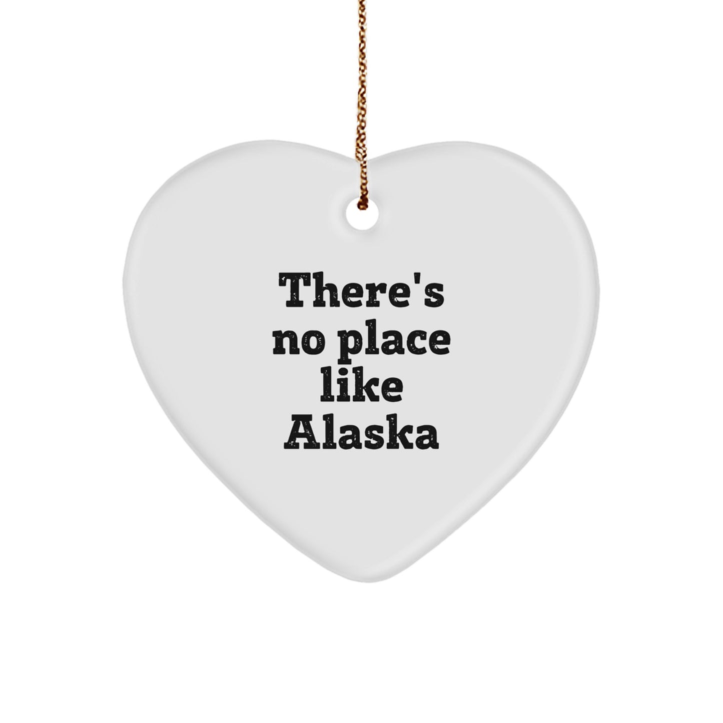 Alaska Heart Ornament Gifts from - Funny Quote 'There's No Place Like Alaska' - Heart-Shaped Decor for Christmas Unique Gifts for Alaska Men Women Friends Family - Image 1