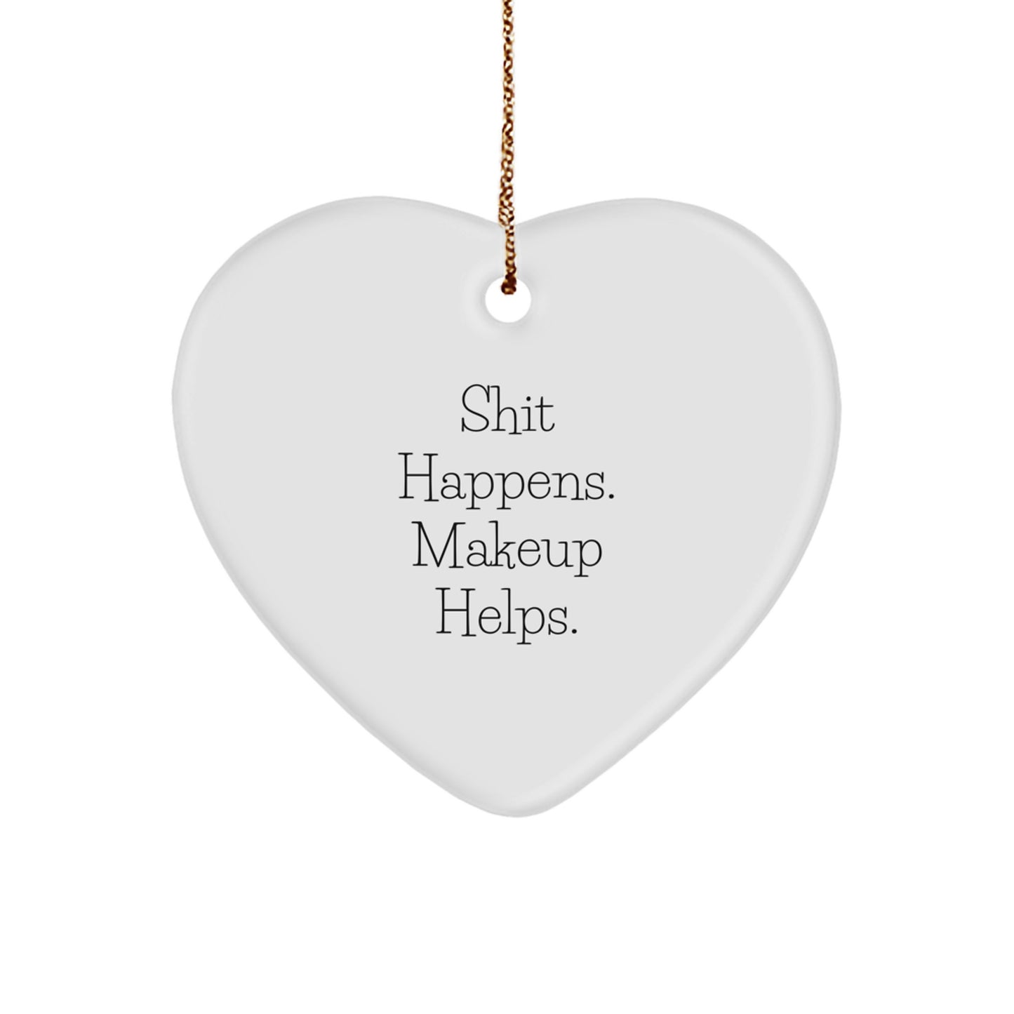 Funny Christmas Makeup Gifts from Men to Makeup Loving Women Heart Ornament - Image 1