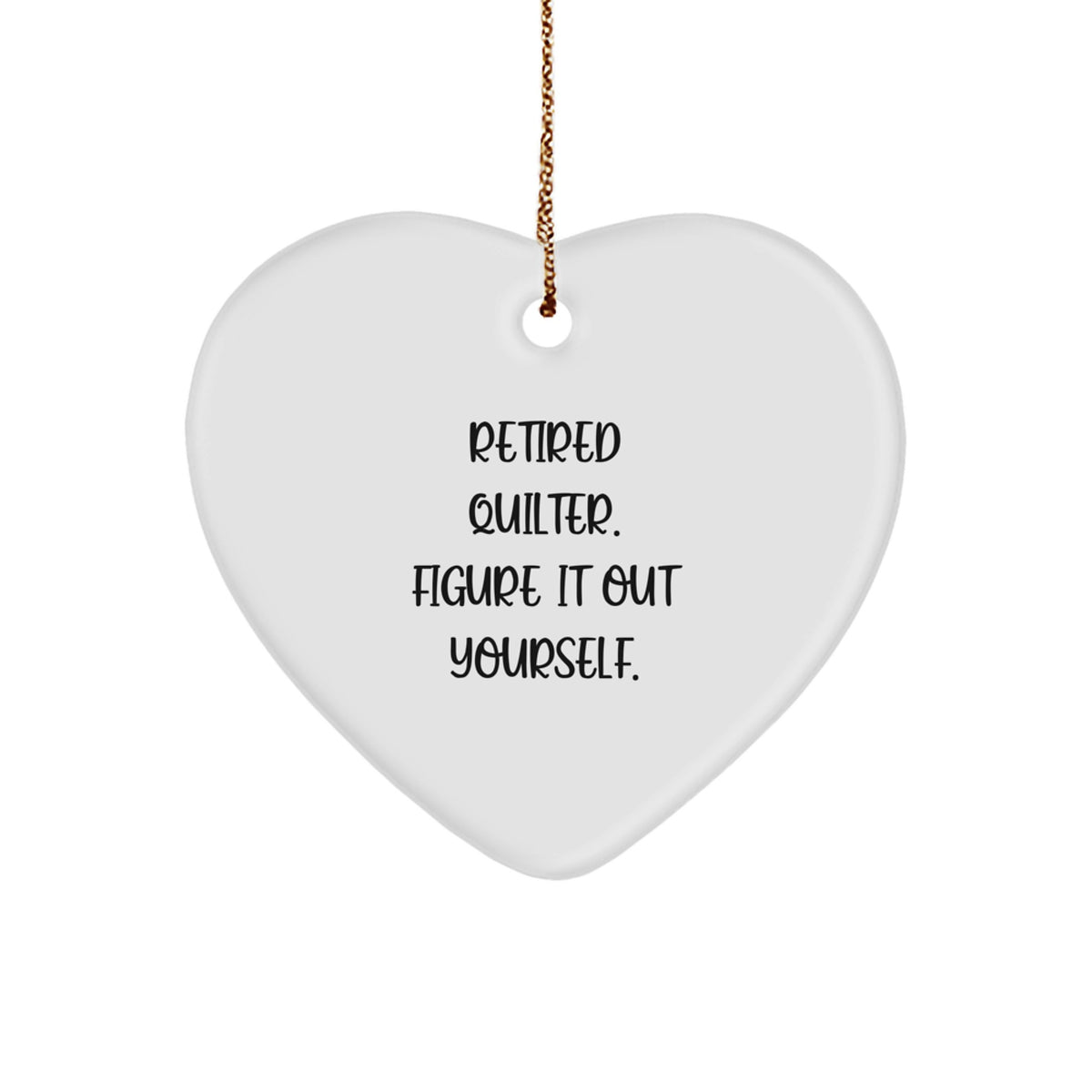 Christmas Unique Gift for Her Quilter Heart Ornament Figure It Out Yourself - Image 1