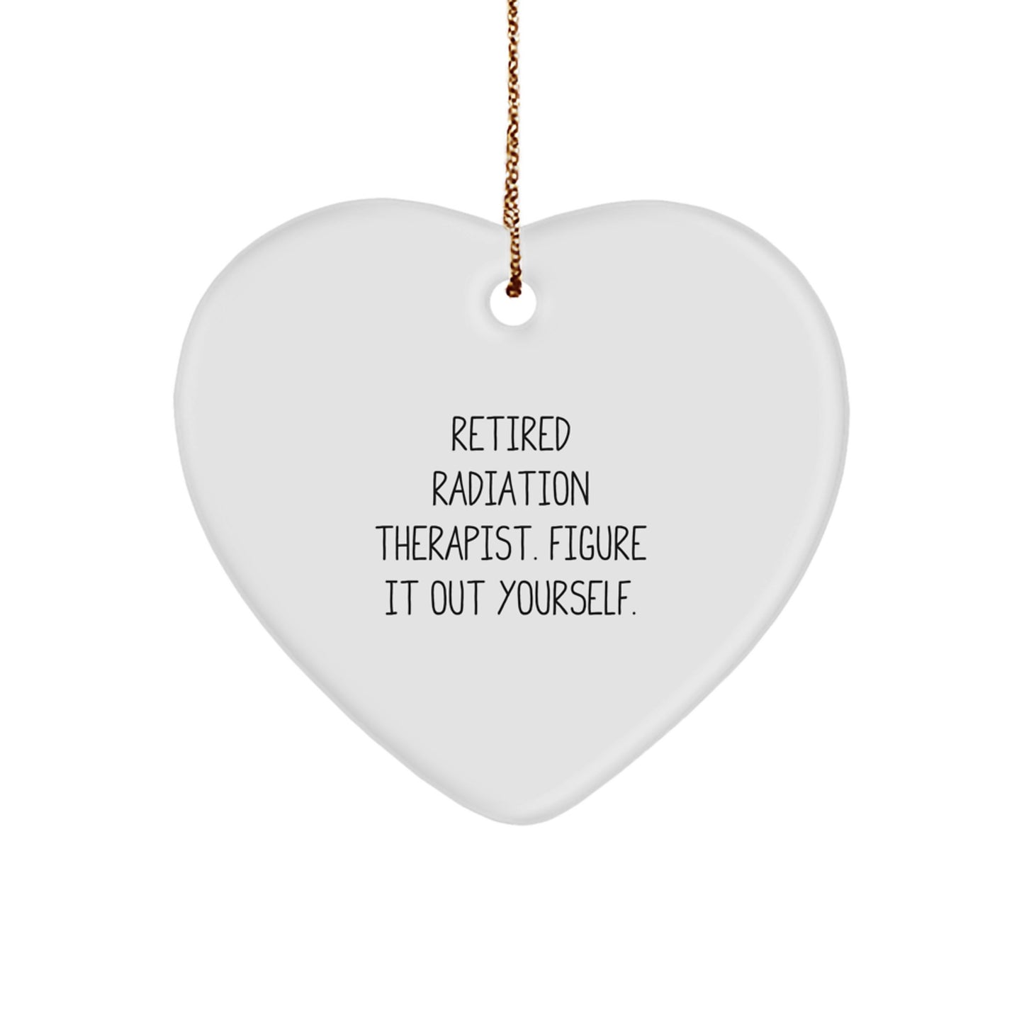 Funny Gift for Radiation Therapist, Heart Ornament, Christmas Unique Gifts from Friends and Family - Image 1