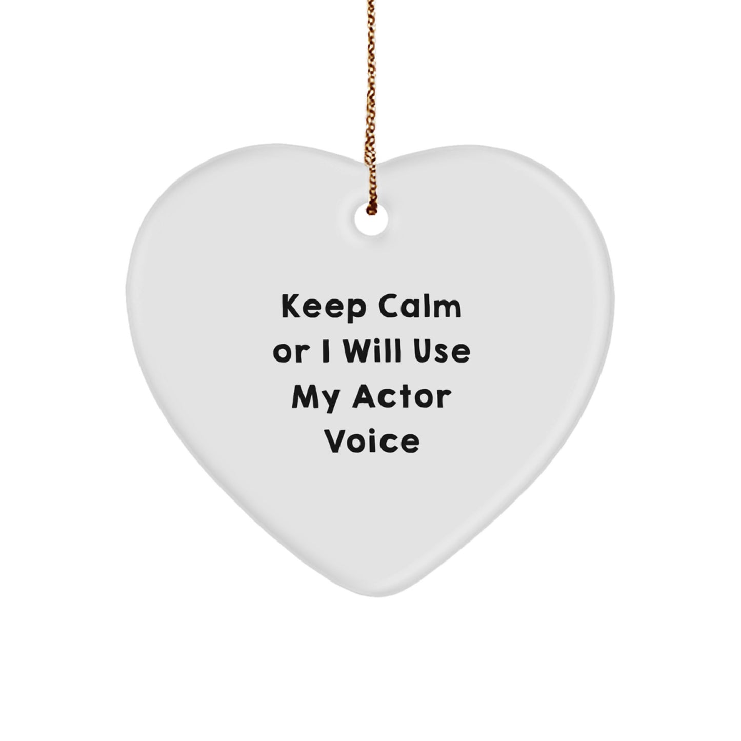 Funny Actor Gifts from Friends for Actor - Heart Ornament Keeps Calm Actor Voice Christmas Unique - Image 1